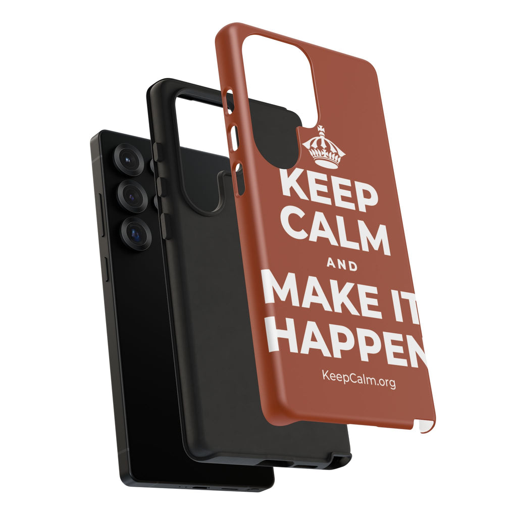 KEEP CALM AND MAKE IT HAPPEN Phone Case