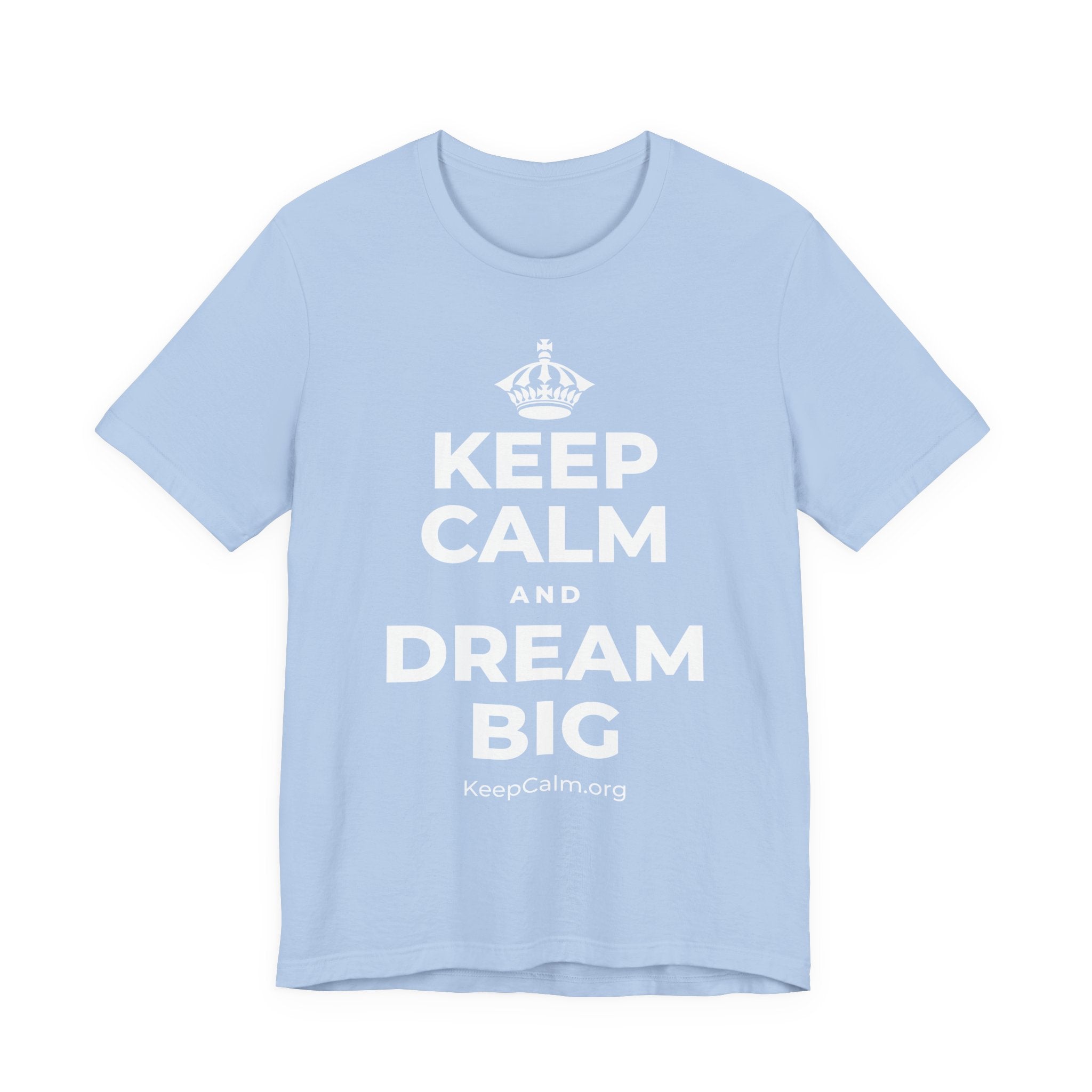 KEEP CALM AND DREAM BIG T-Shirt (Baby Blue–Silver)
