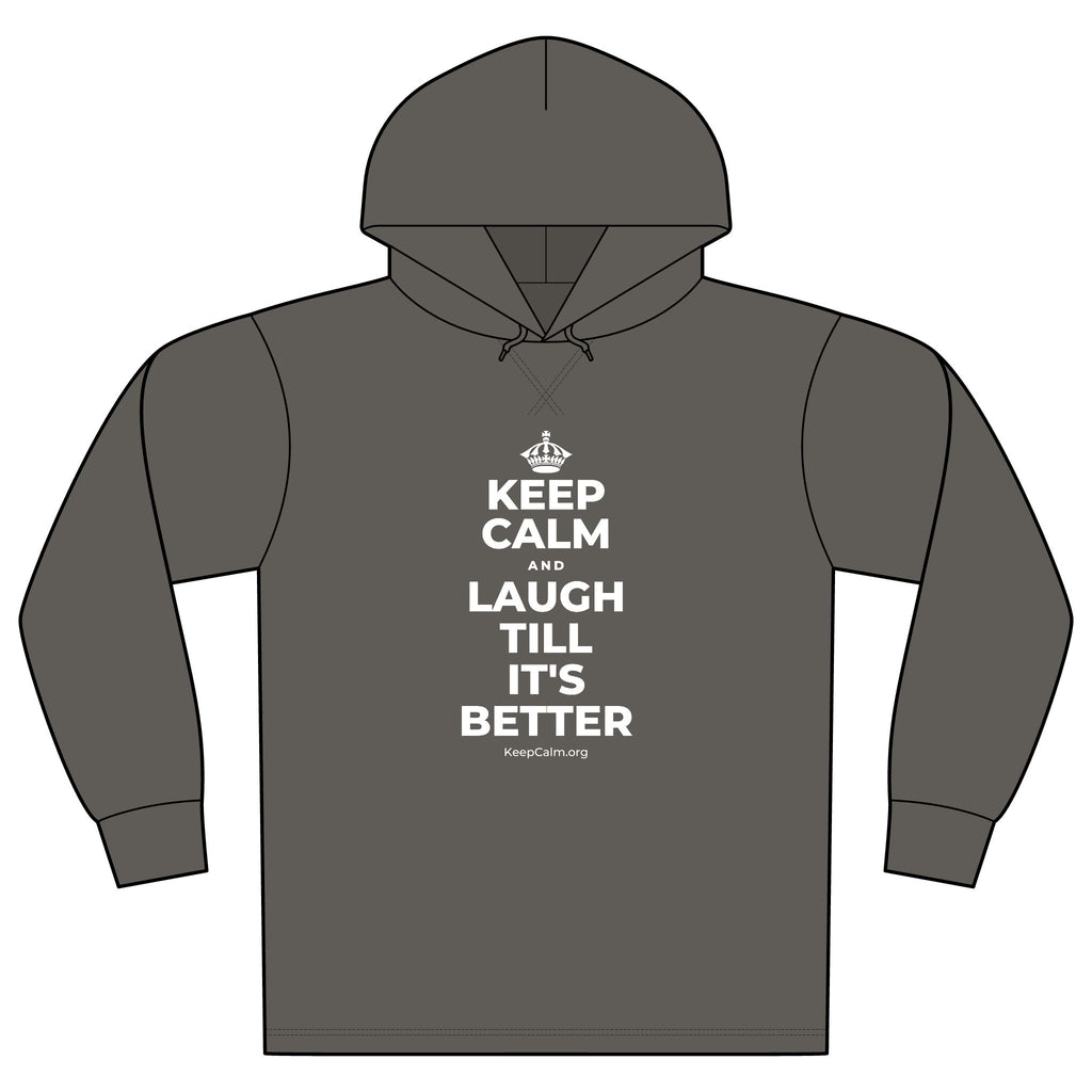 KEEP CALM AND LAUGH TILL IT'S BETTER Organic Hoodie Tee