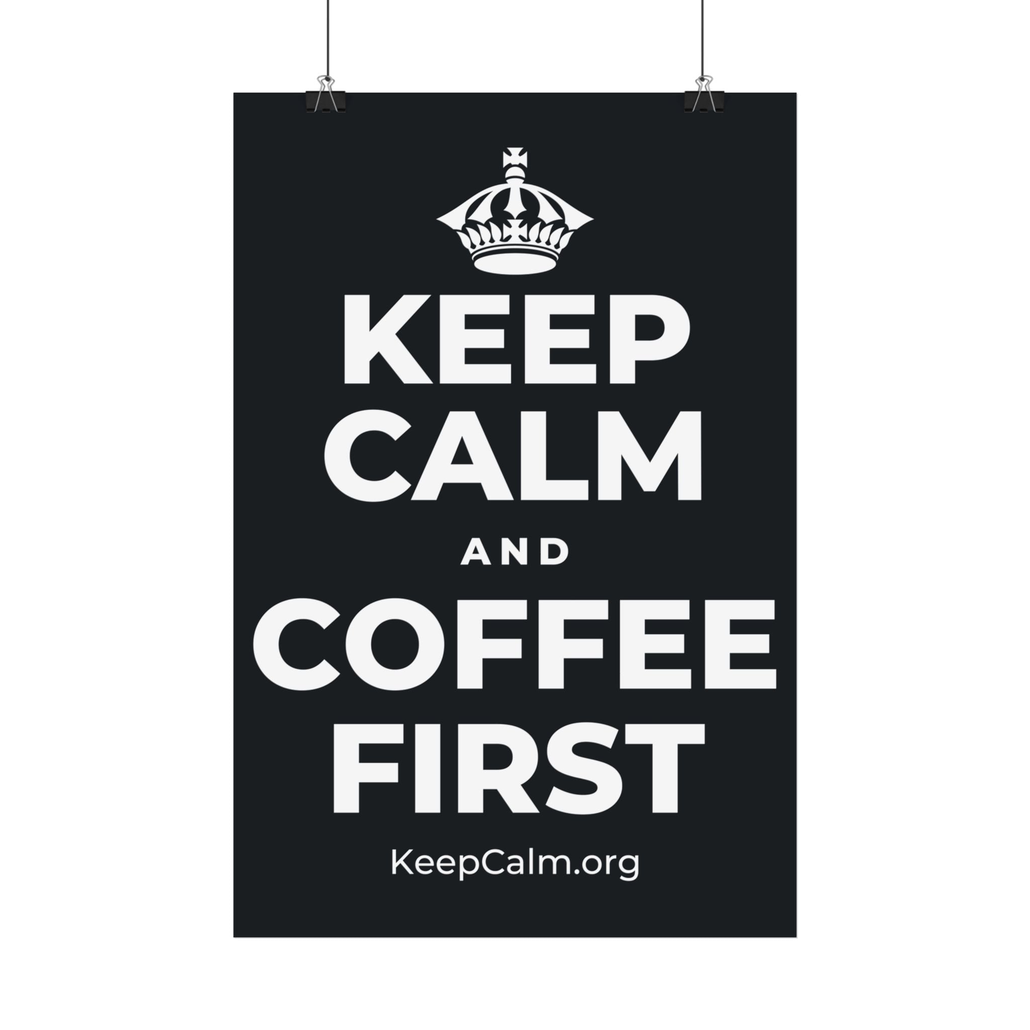 KEEP CALM AND COFFEE FIRST Satin Poster (Dark)