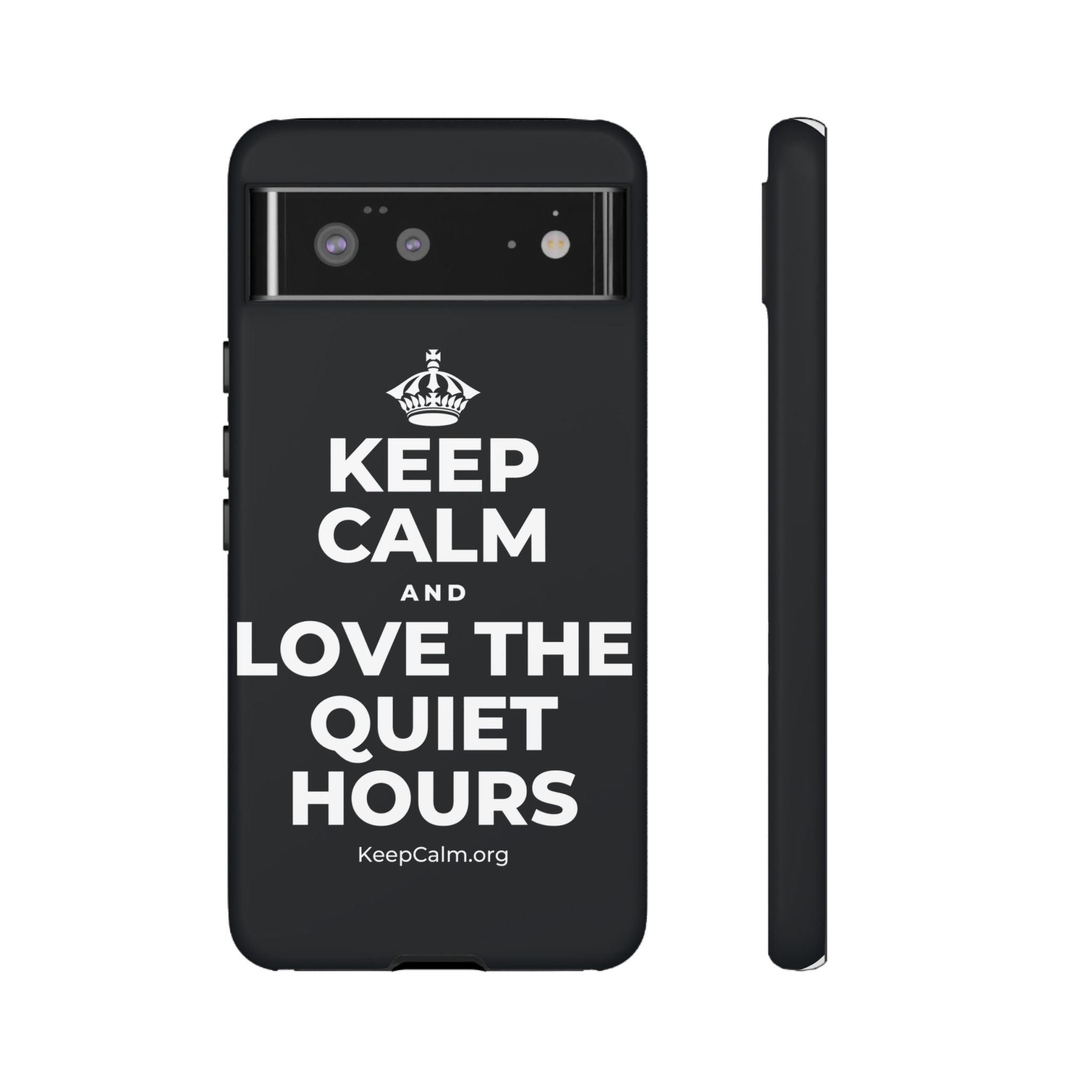 KEEP CALM AND LOVE THE QUIET HOURS Phone Case (Dark)