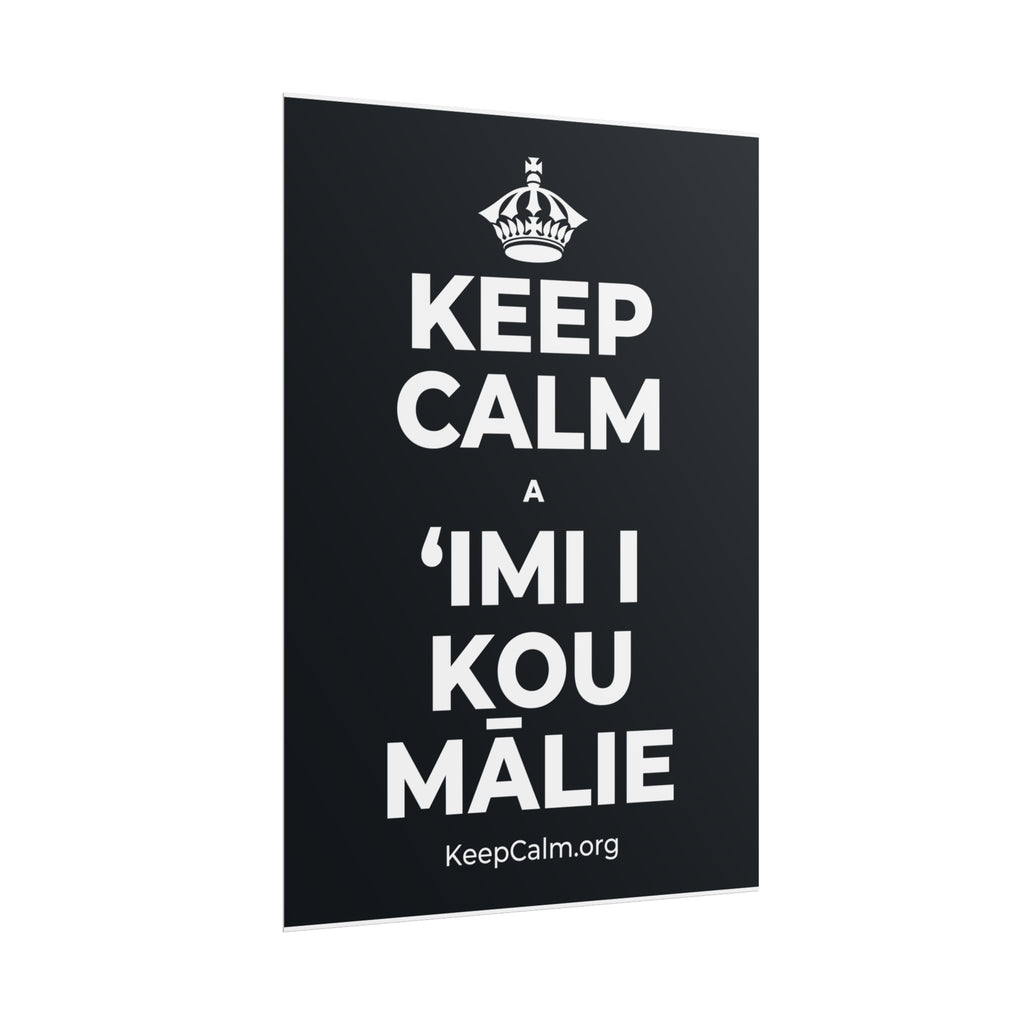 KEEP CALM A ʻIMI I KOU MĀLIE Poster (Dark)