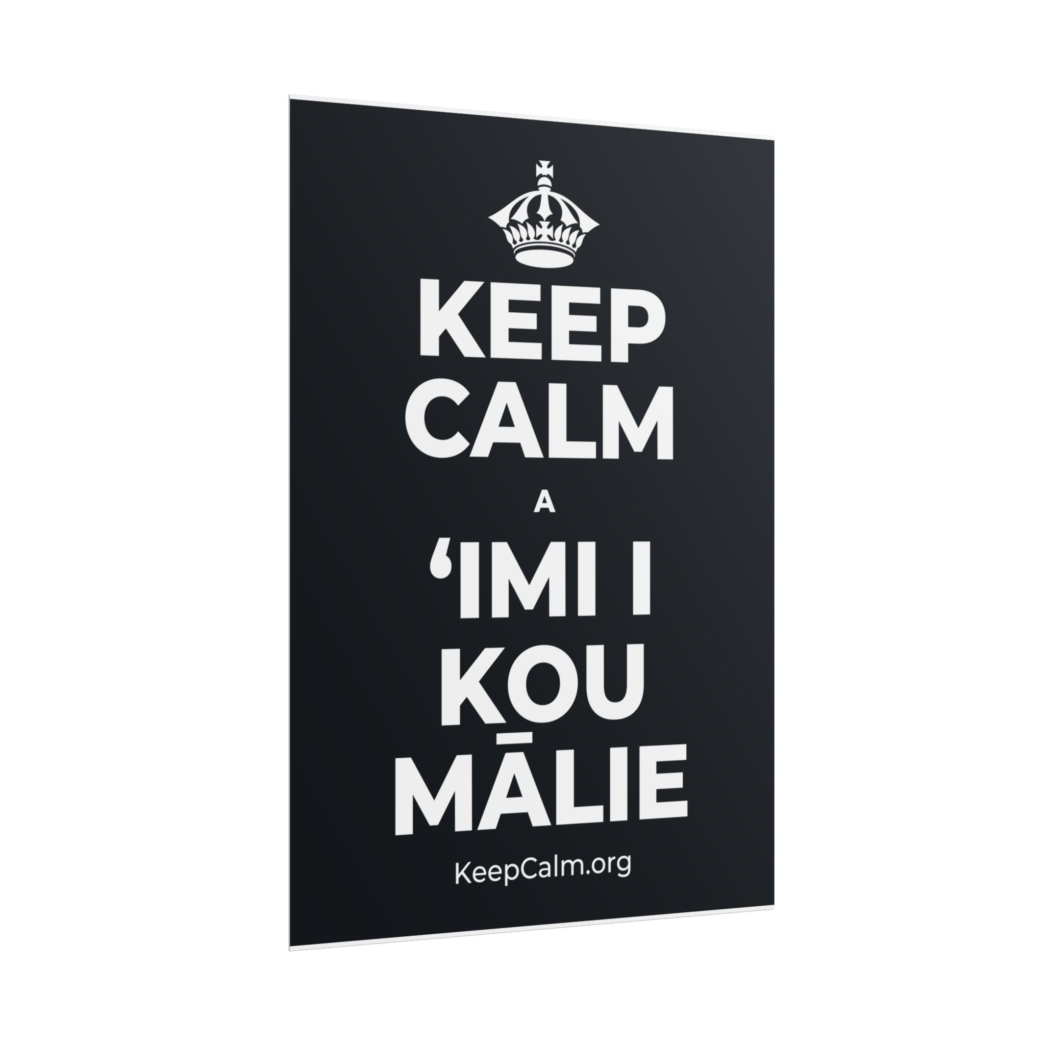 KEEP CALM A ʻIMI I KOU MĀLIE Poster (Dark)