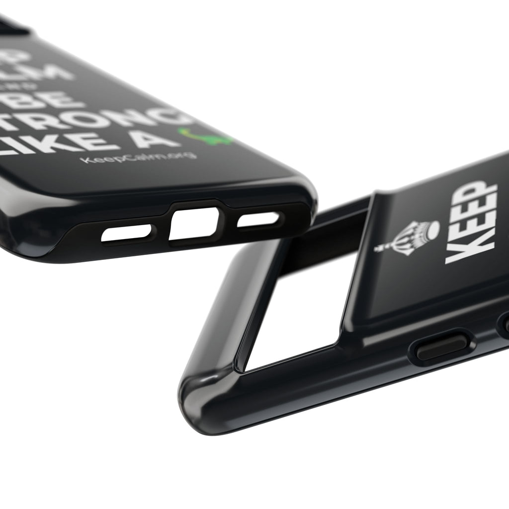 KEEP CALM AND BE STRONG LIKE A 🦕 Phone Case (Dark)