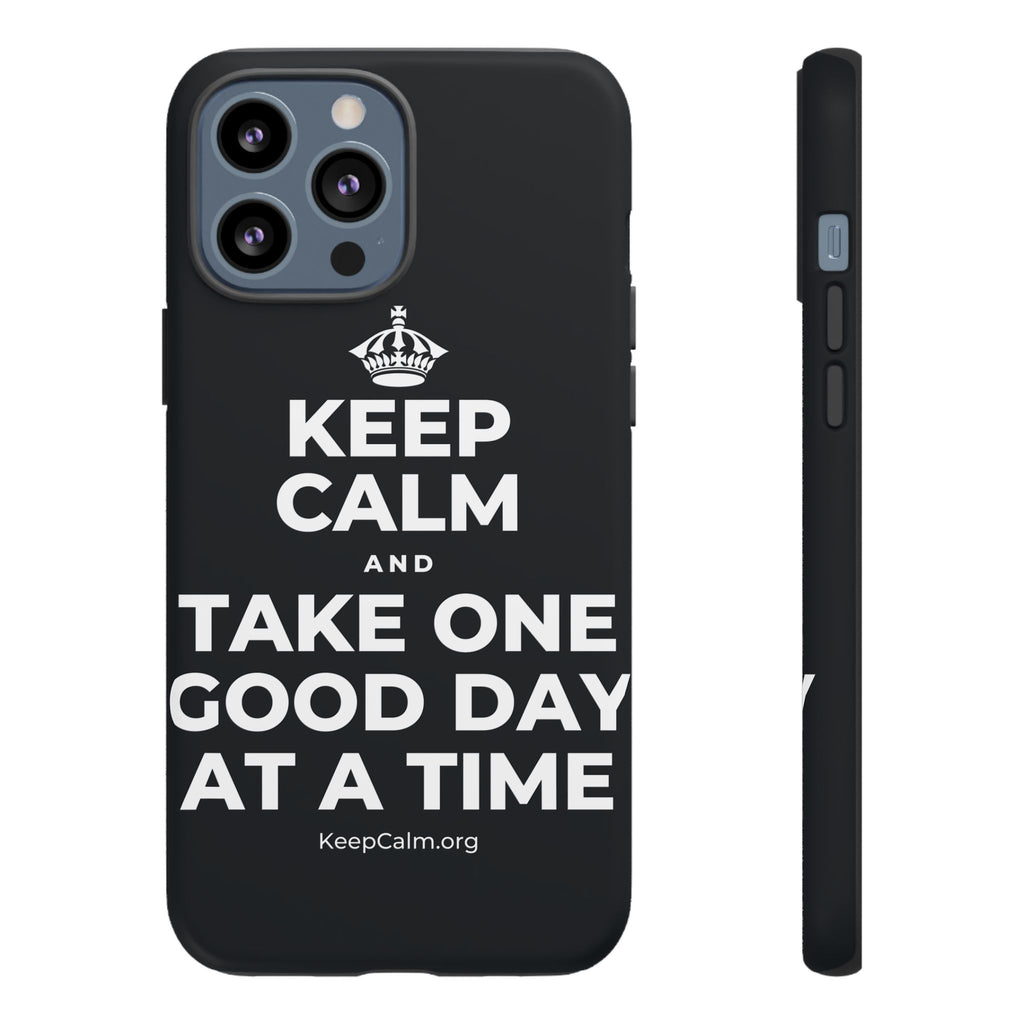 KEEP CALM AND TAKE ONE GOOD DAY AT A TIME Phone Case (Dark)