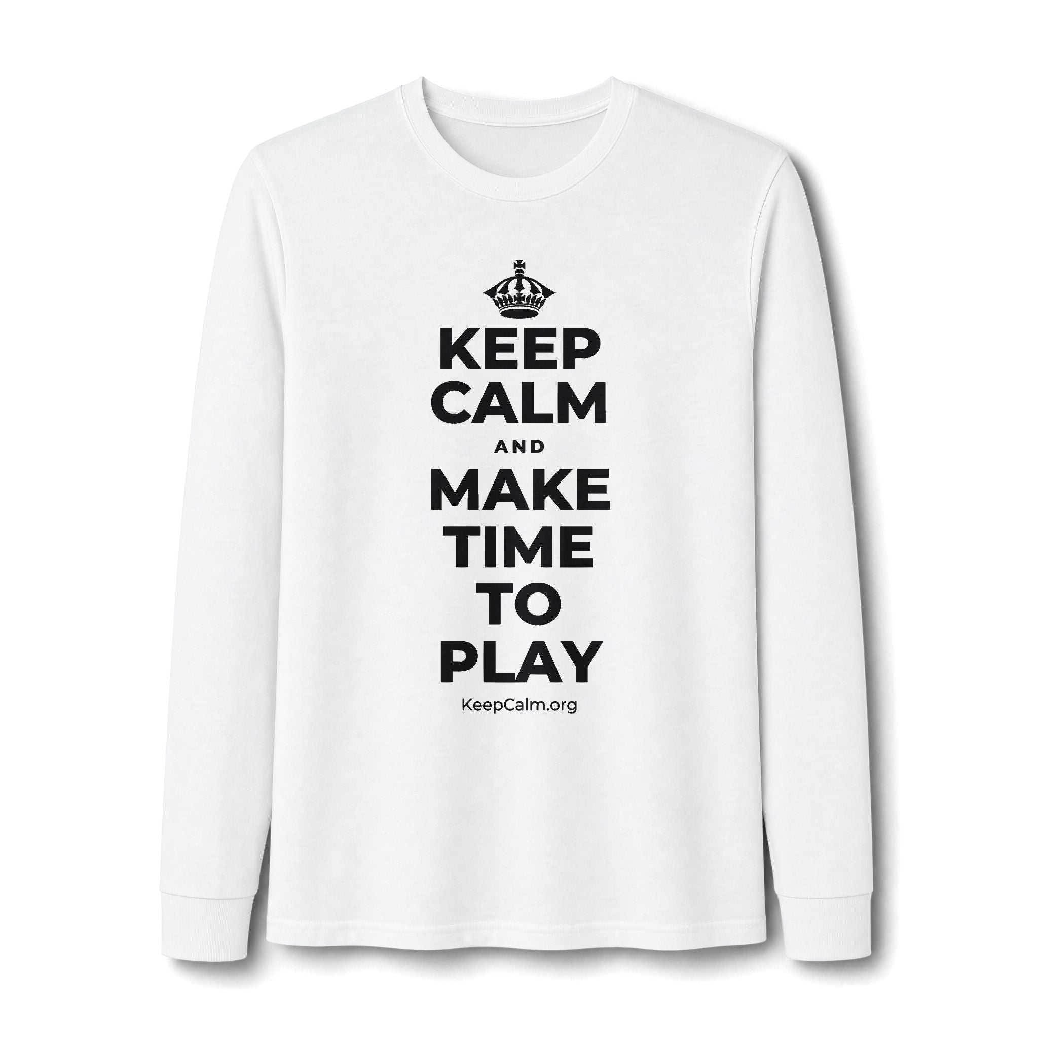 KEEP CALM AND MAKE TIME TO PLAY Long Sleeve Tee