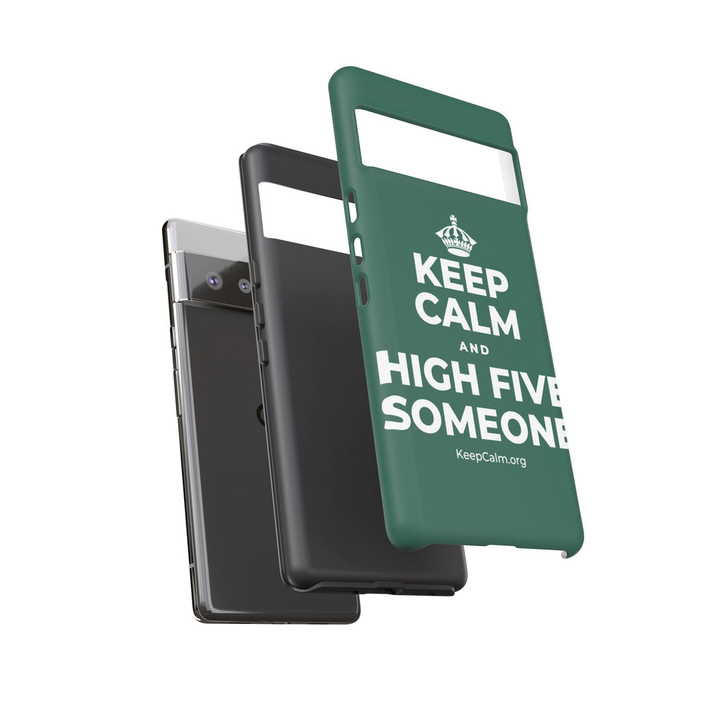 KEEP CALM AND HIGH FIVE SOMEONE Phone Case