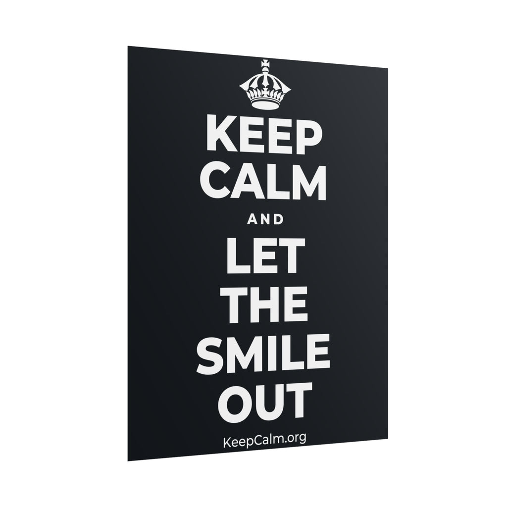 KEEP CALM AND LET THE SMILE OUT Poster (Dark)