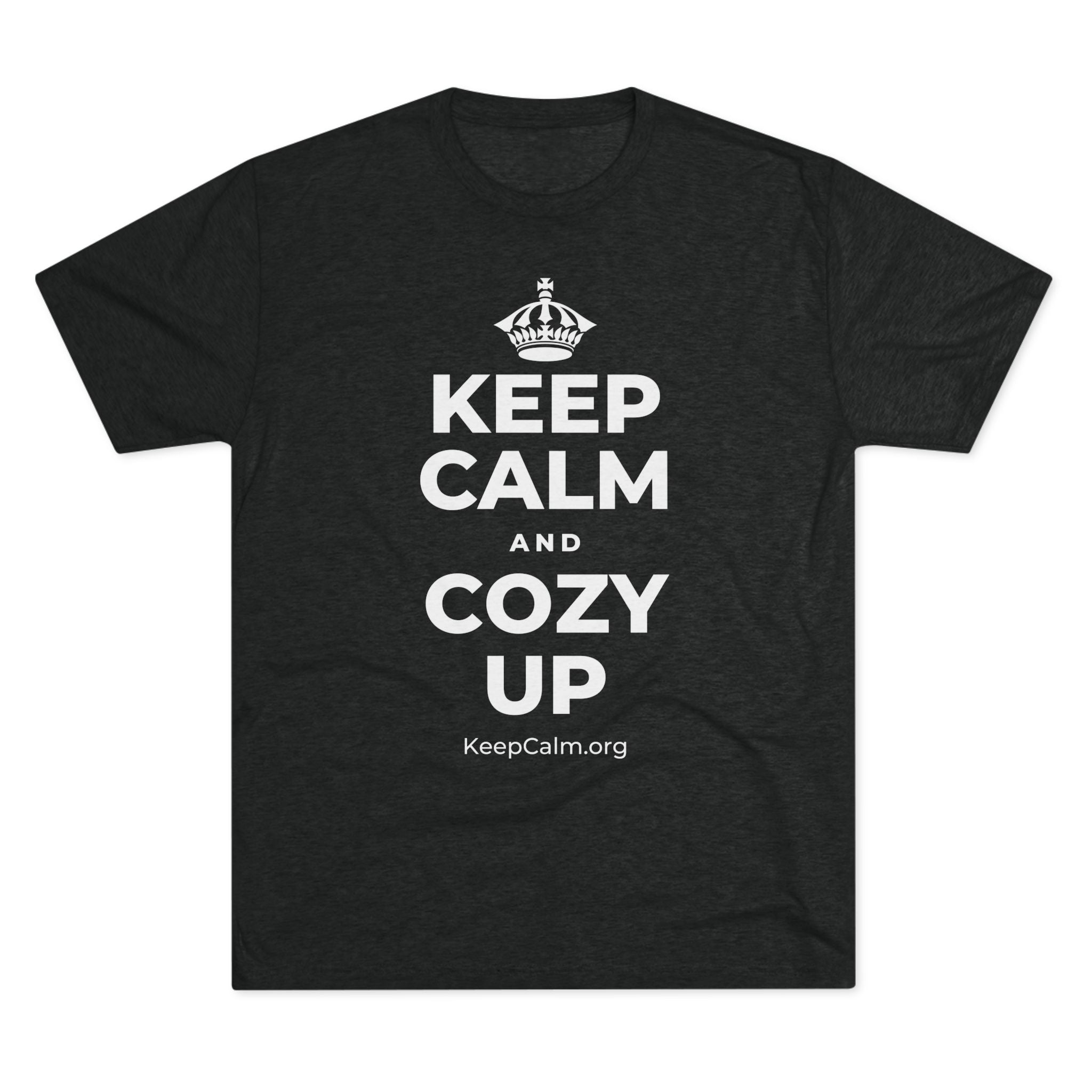 KEEP CALM AND COZY UP Tri-Blend Tee