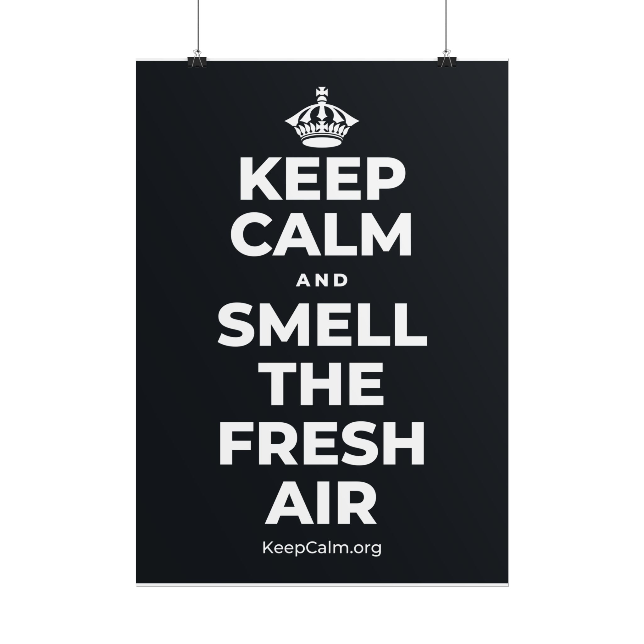 KEEP CALM AND SMELL THE FRESH AIR Poster (Dark)