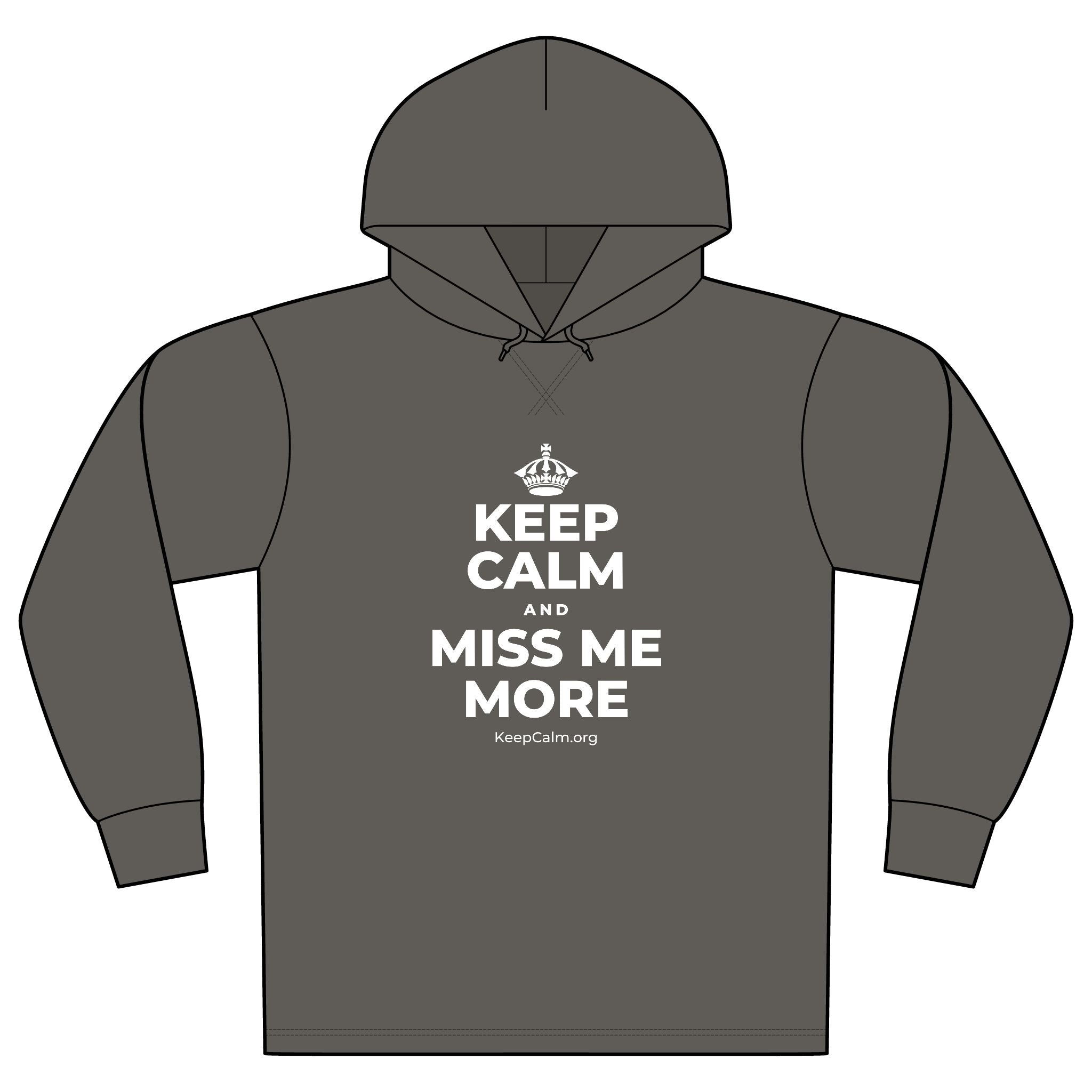 KEEP CALM AND MISS ME MORE Organic Hoodie Tee