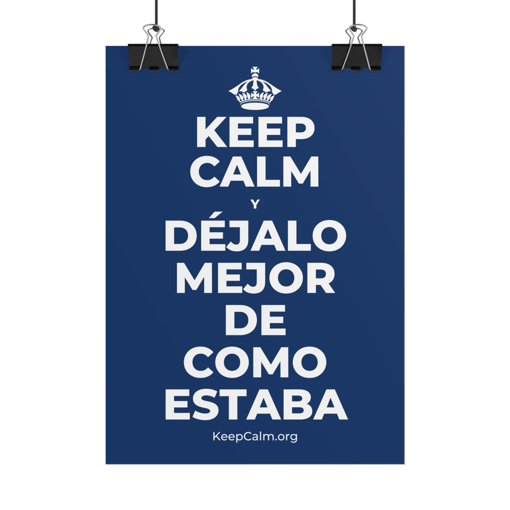 KEEP CALM Y DÉJALO MEJOR DE COMO ESTABA Poster