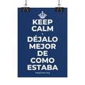 KEEP CALM Y DÉJALO MEJOR DE COMO ESTABA Poster