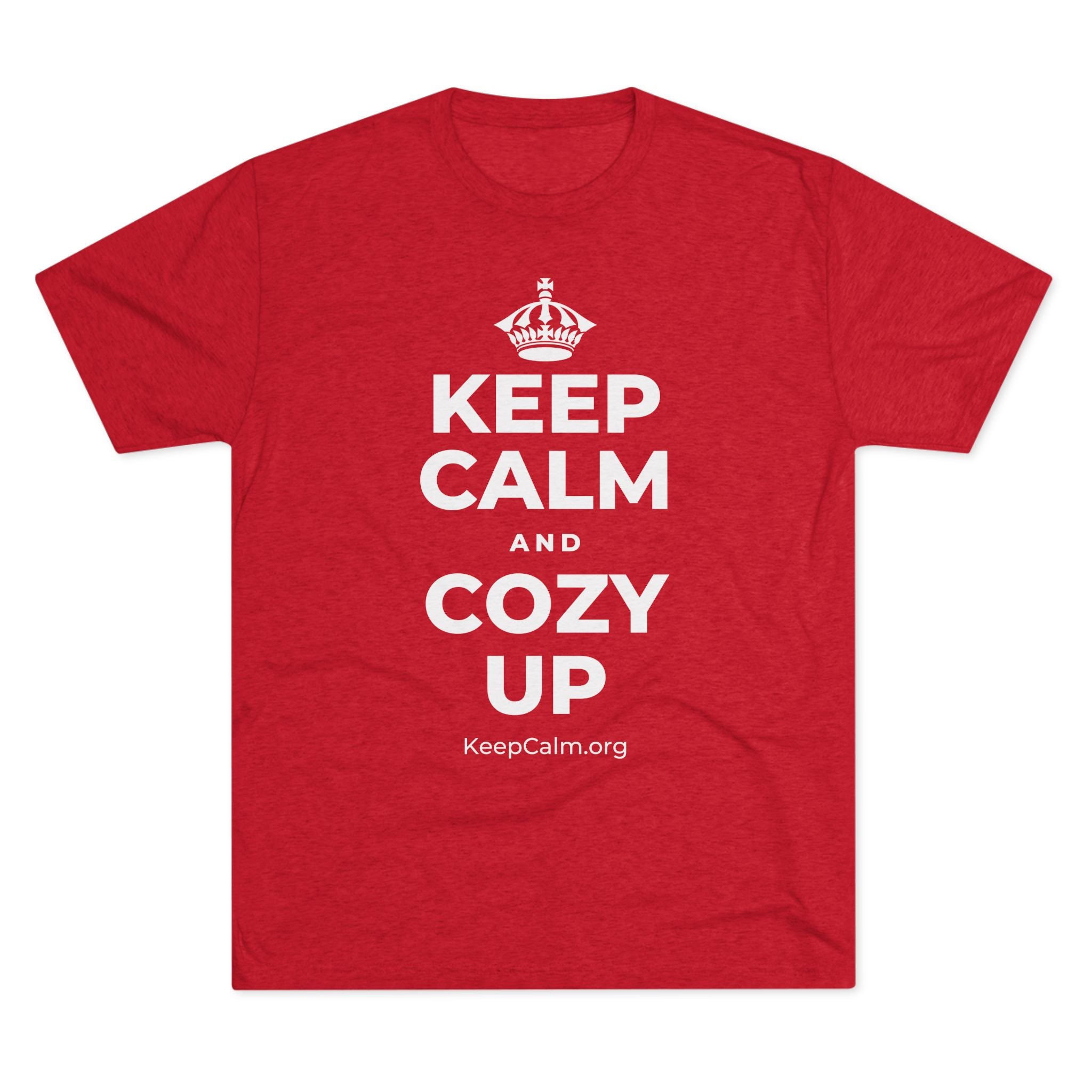 KEEP CALM AND COZY UP Tri-Blend Tee