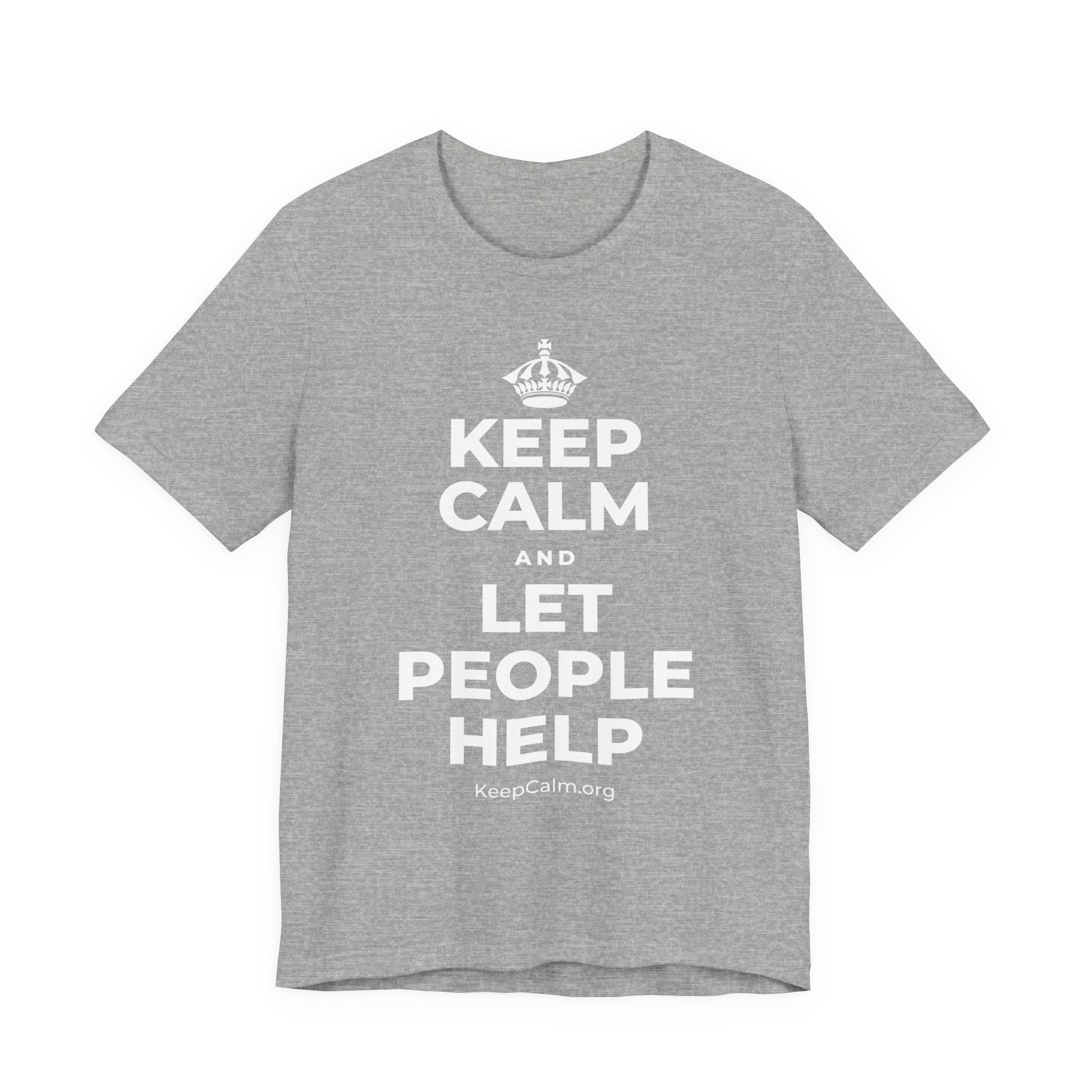 KEEP CALM AND LET PEOPLE HELP T-Shirt (White–Asphalt)