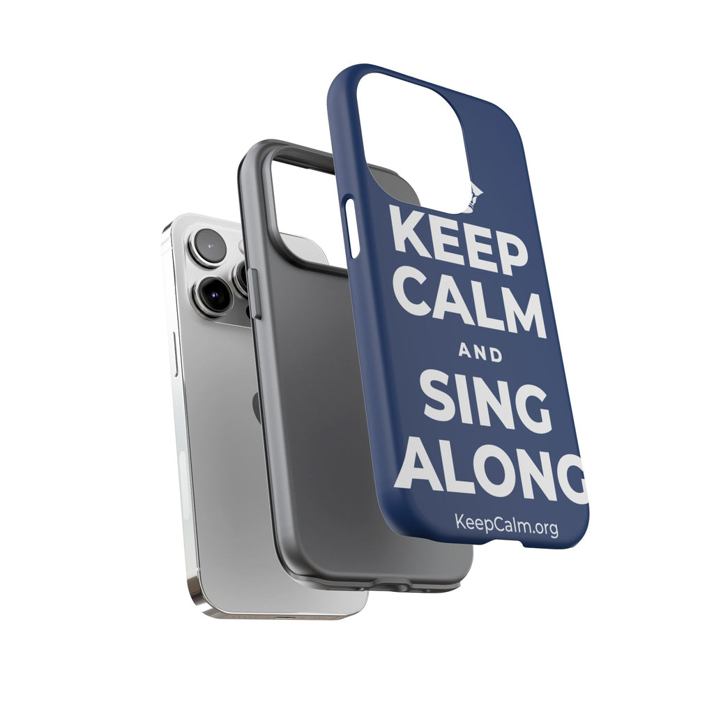 KEEP CALM AND SING ALONG Phone Case