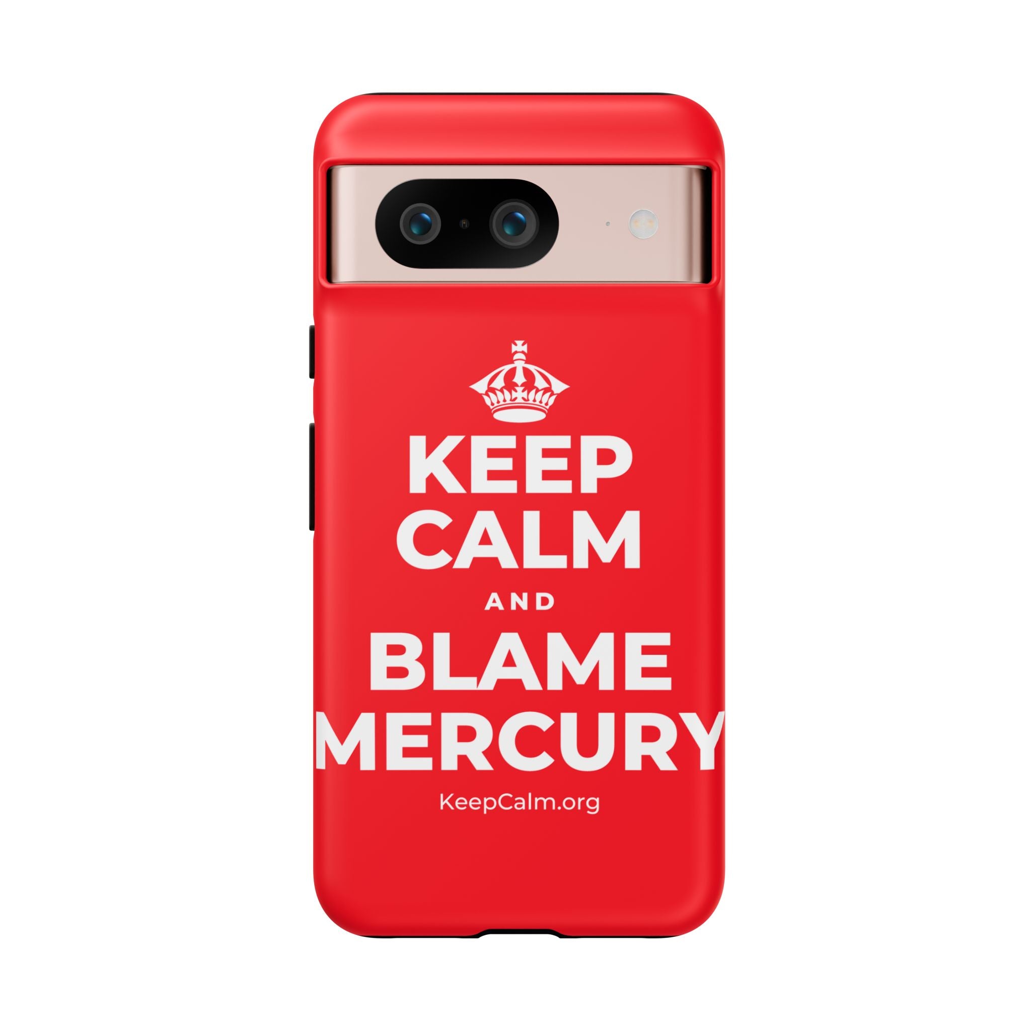 KEEP CALM AND BLAME MERCURY Phone Case