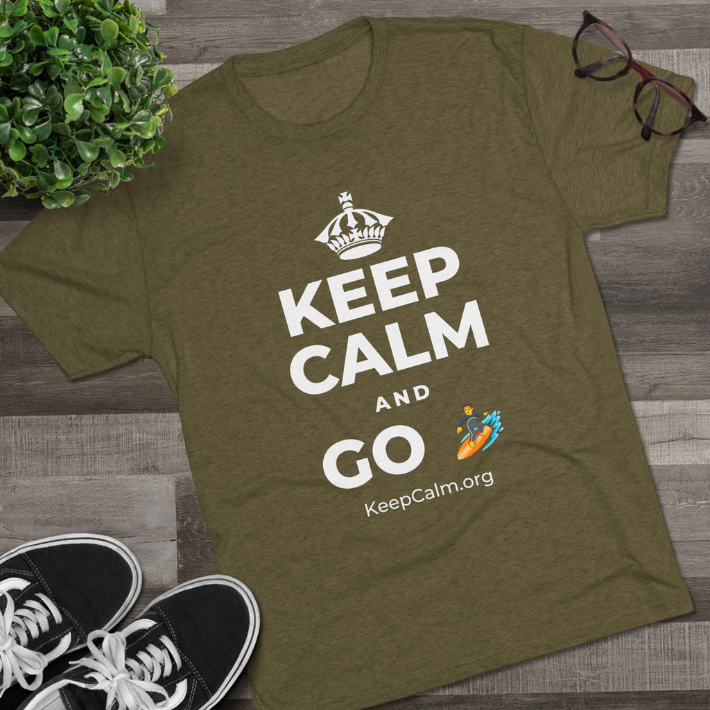 KEEP CALM AND GO 🏄 Tri-Blend Tee