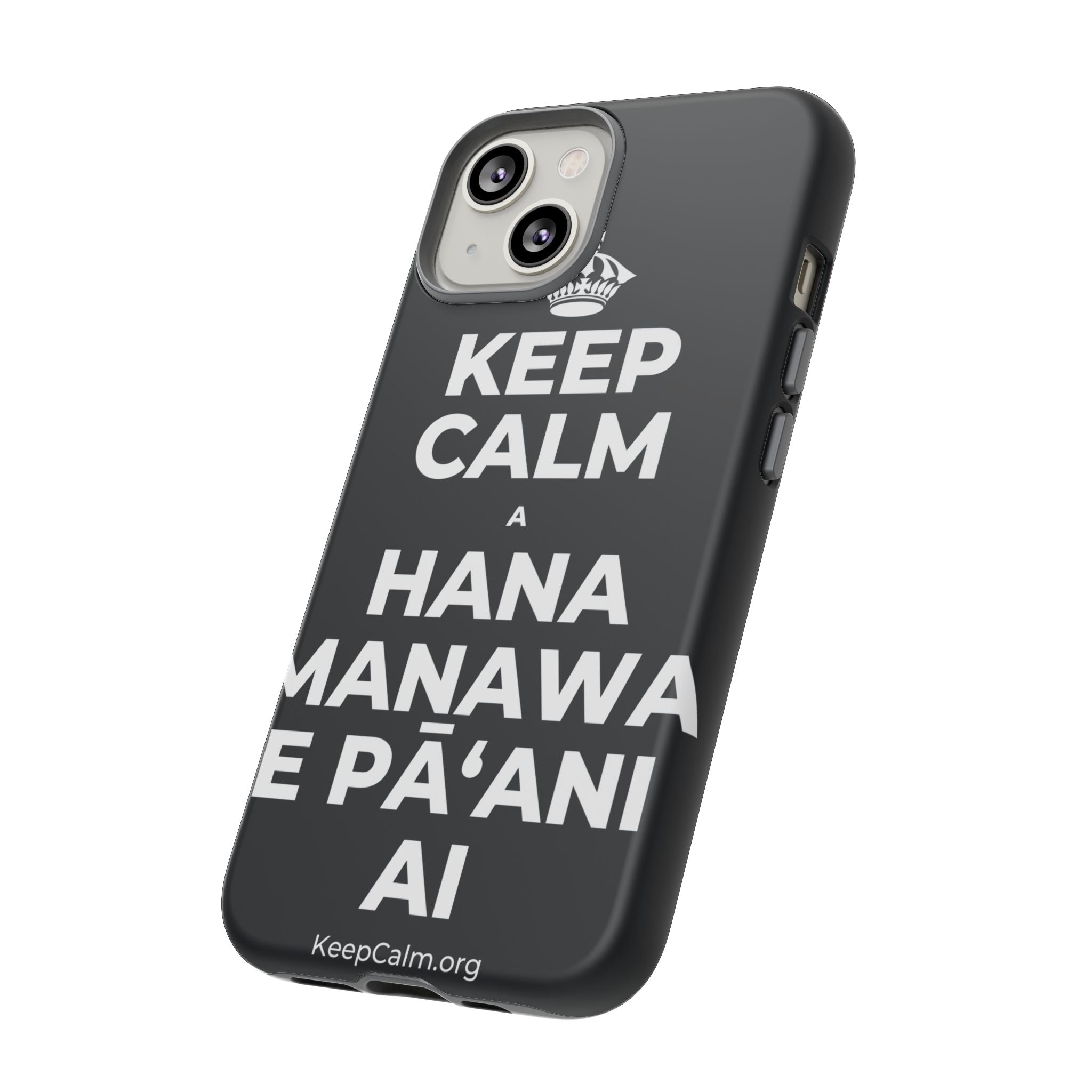 KEEP CALM A HANA MANAWA E PĀʻANI AI Phone Case (Dark)
