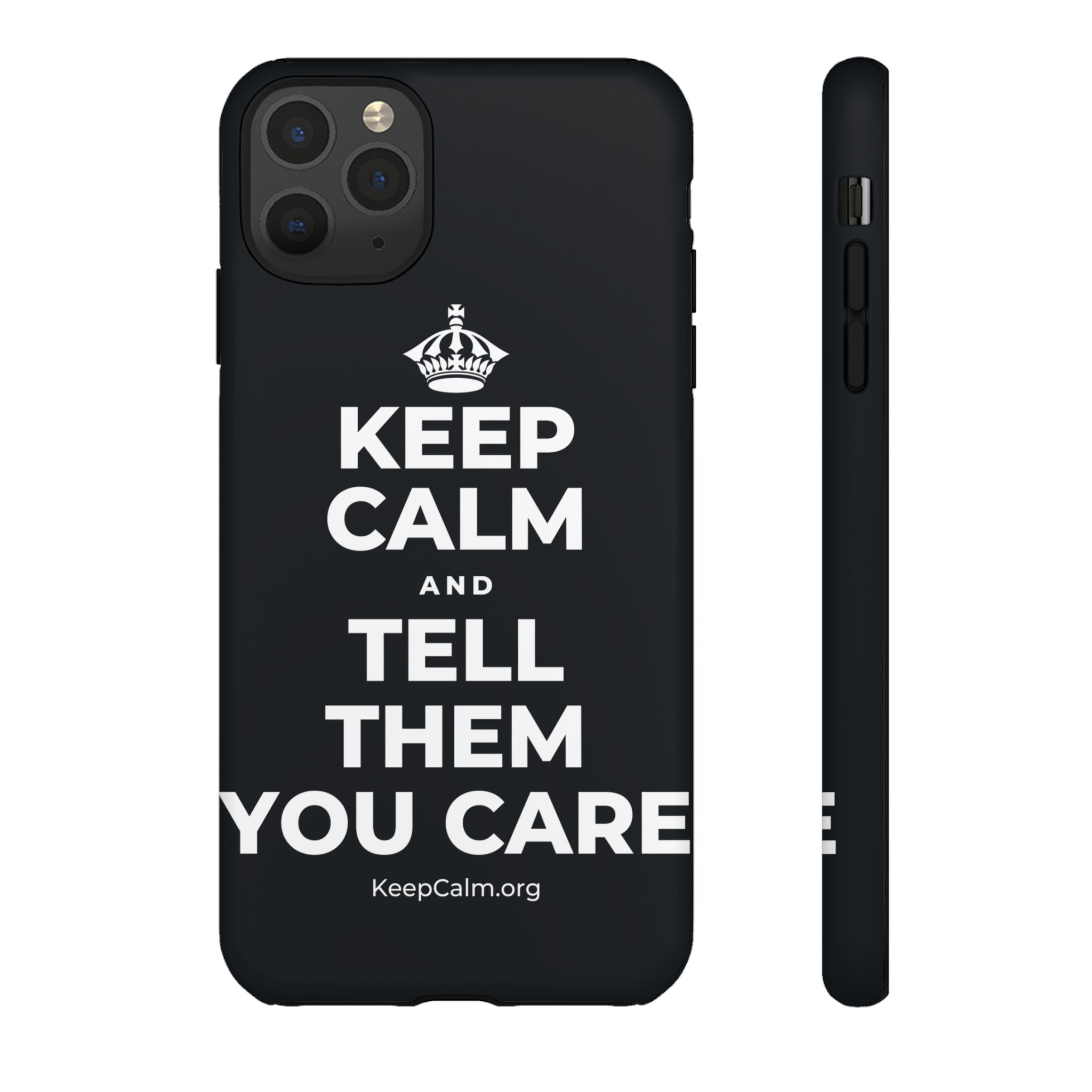 KEEP CALM AND TELL THEM YOU CARE Phone Case (Dark)