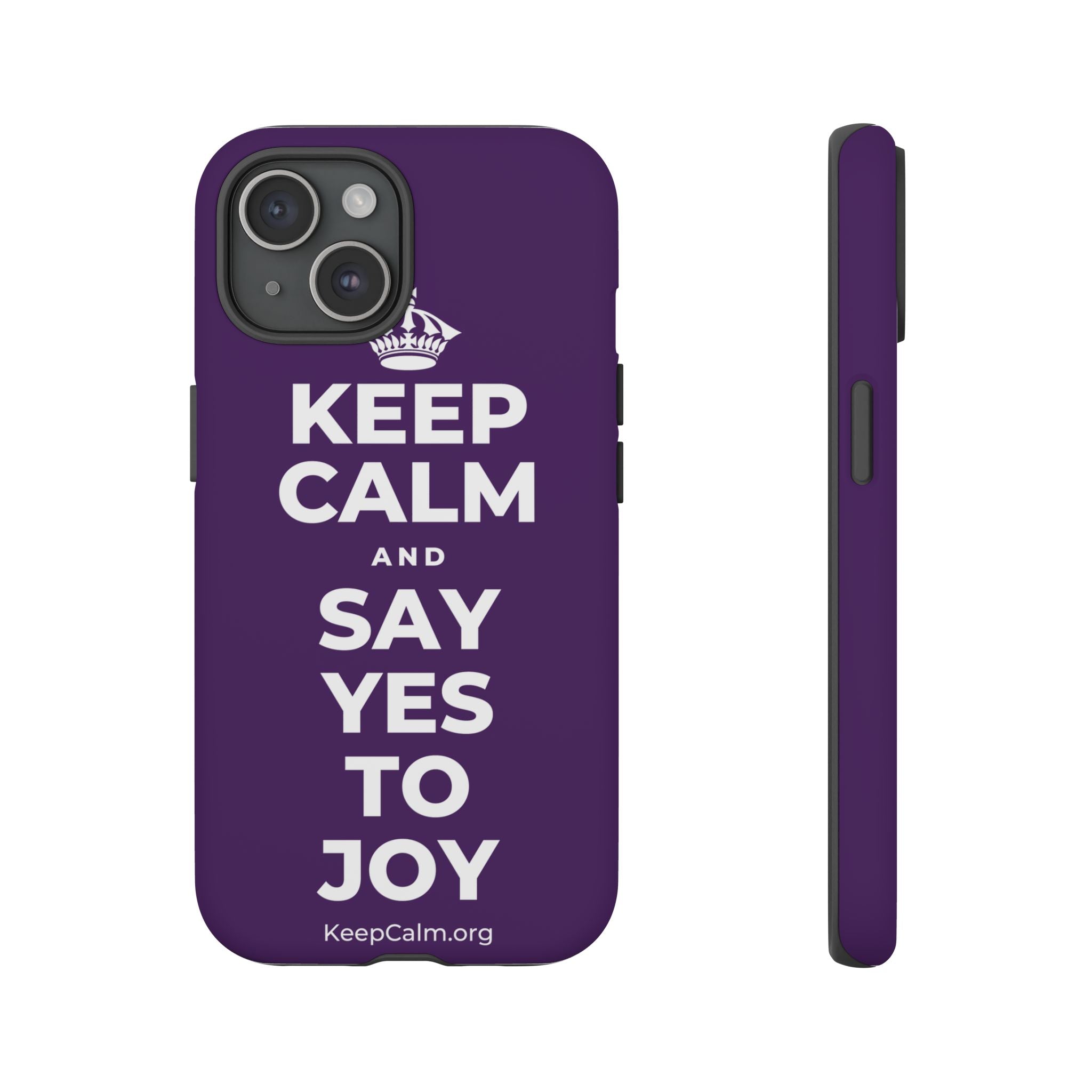 KEEP CALM AND SAY YES TO JOY Phone Case