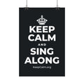 KEEP CALM AND SING ALONG Satin Poster (Dark)