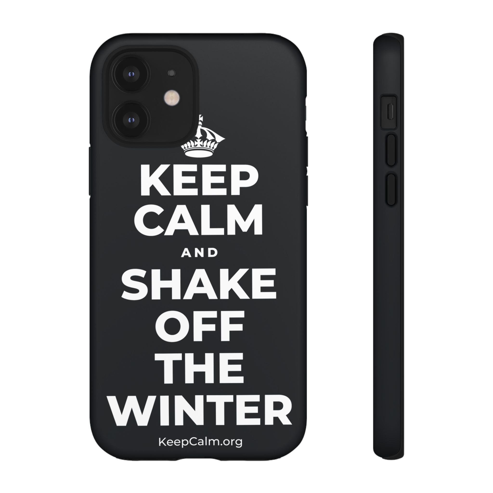KEEP CALM AND SHAKE OFF THE WINTER Phone Case (Dark)