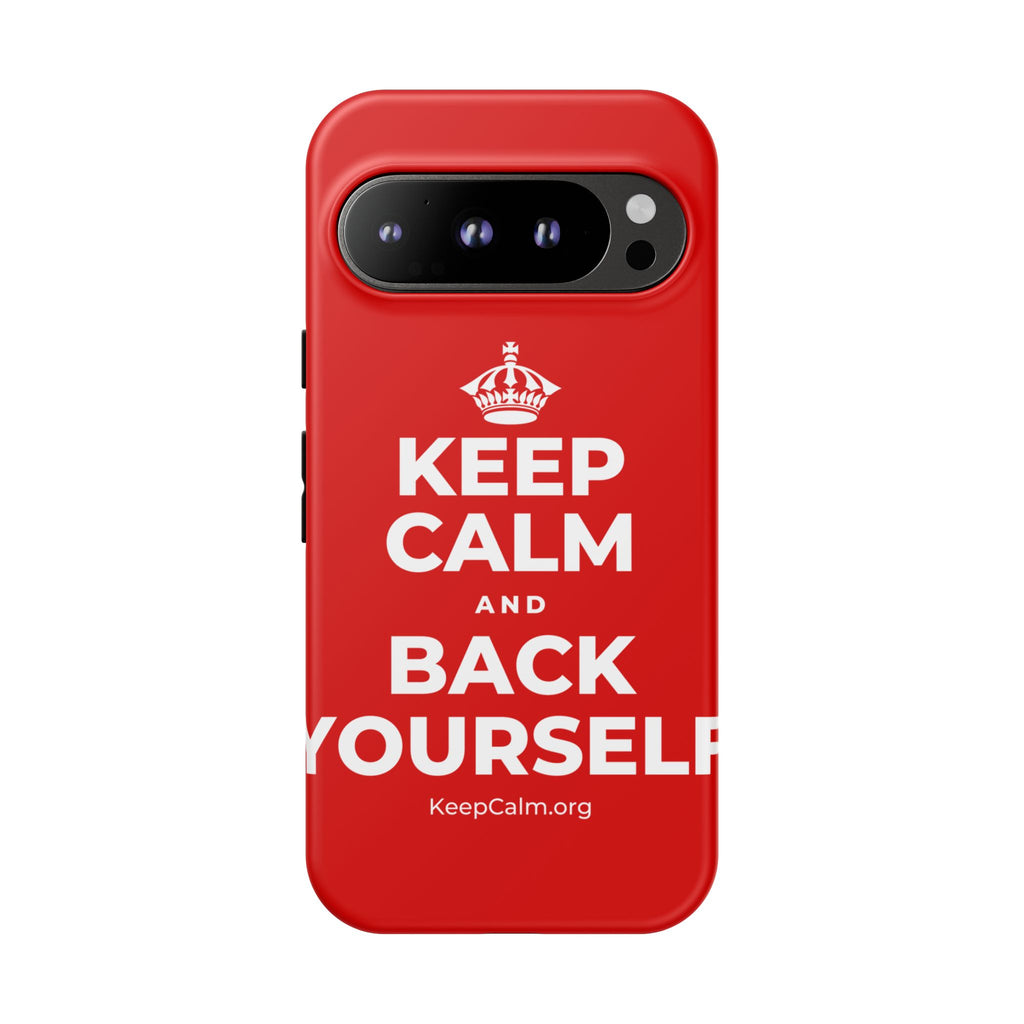 KEEP CALM AND BACK YOURSELF Phone Case
