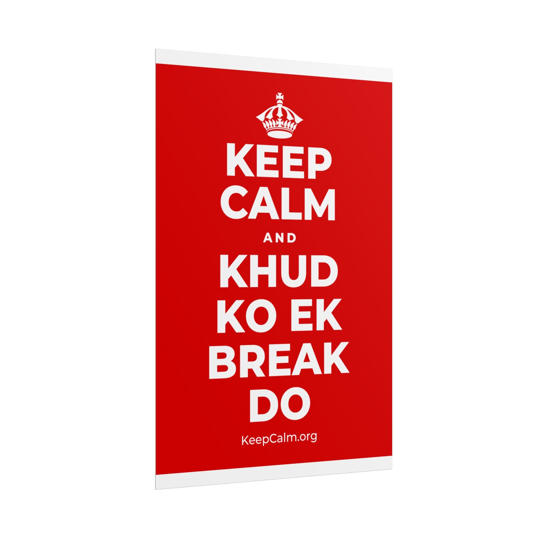 KEEP CALM AND KHUD KO EK BREAK DO Poster