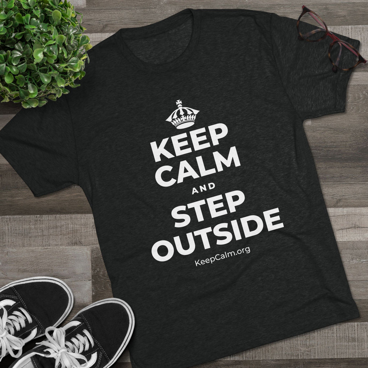 KEEP CALM AND STEP OUTSIDE Tri-Blend Tee