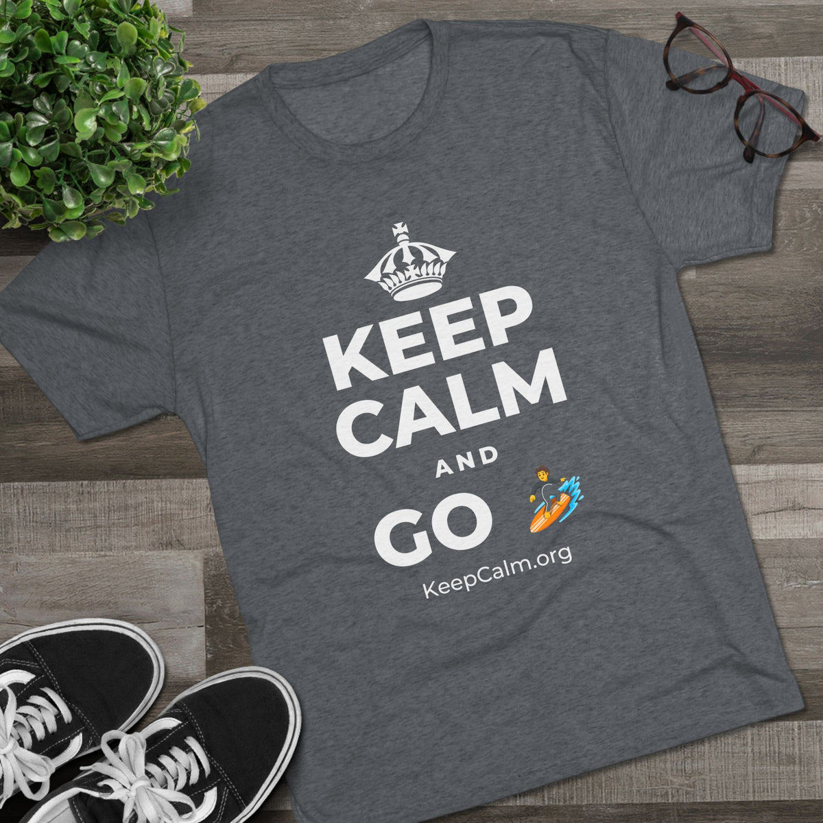 KEEP CALM AND GO 🏄 Tri-Blend Tee