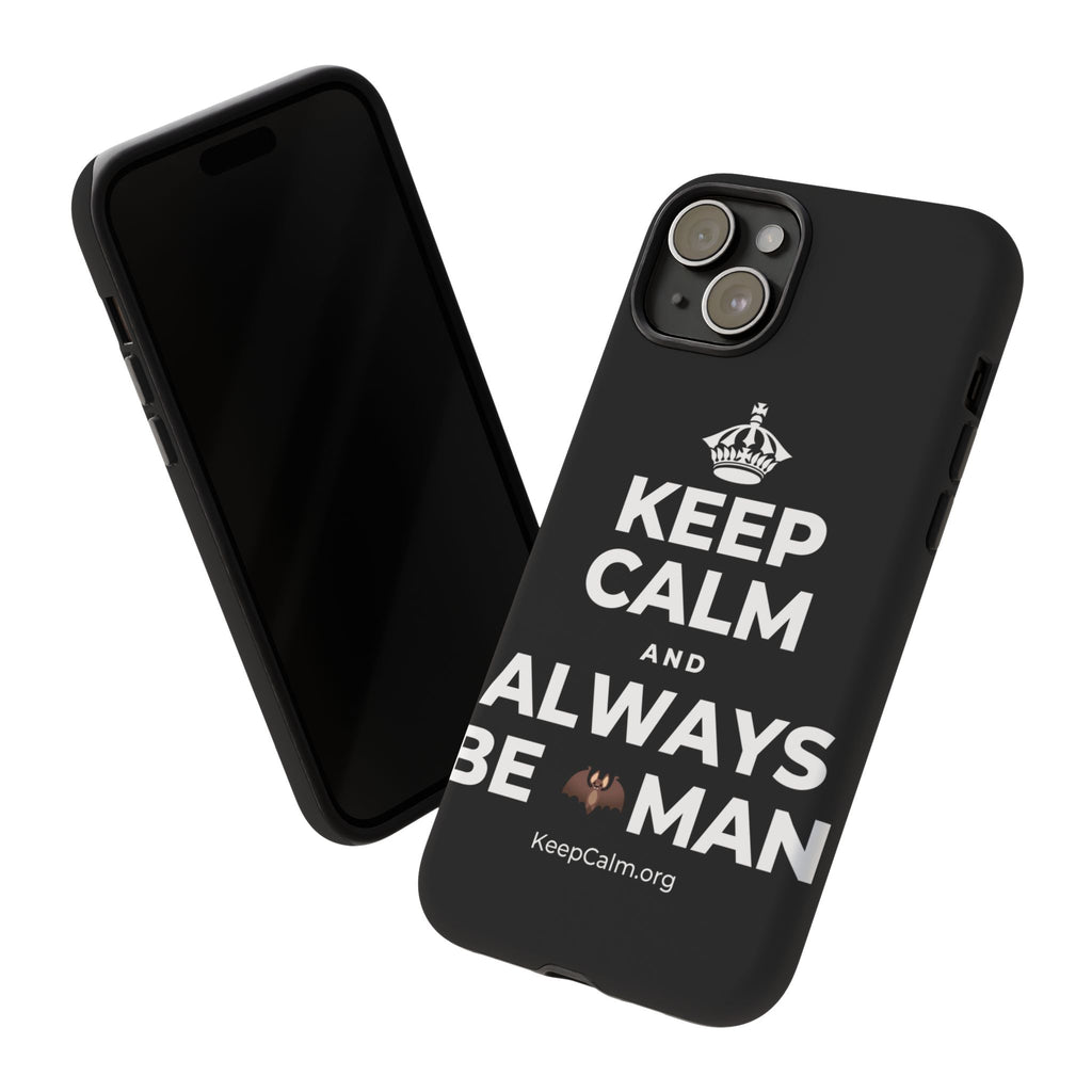 KEEP CALM AND ALWAYS BE 🦇MAN Phone Case