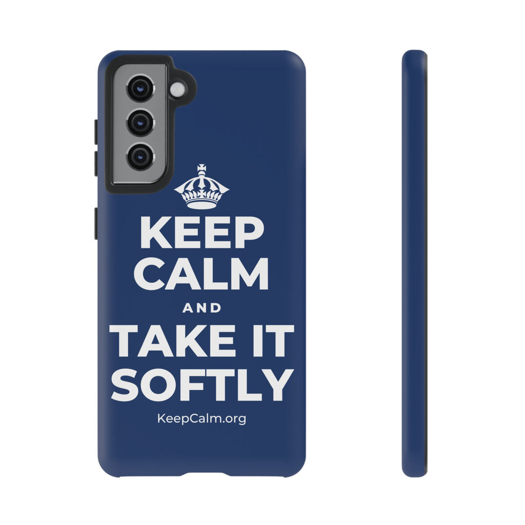KEEP CALM AND TAKE IT SOFTLY Phone Case
