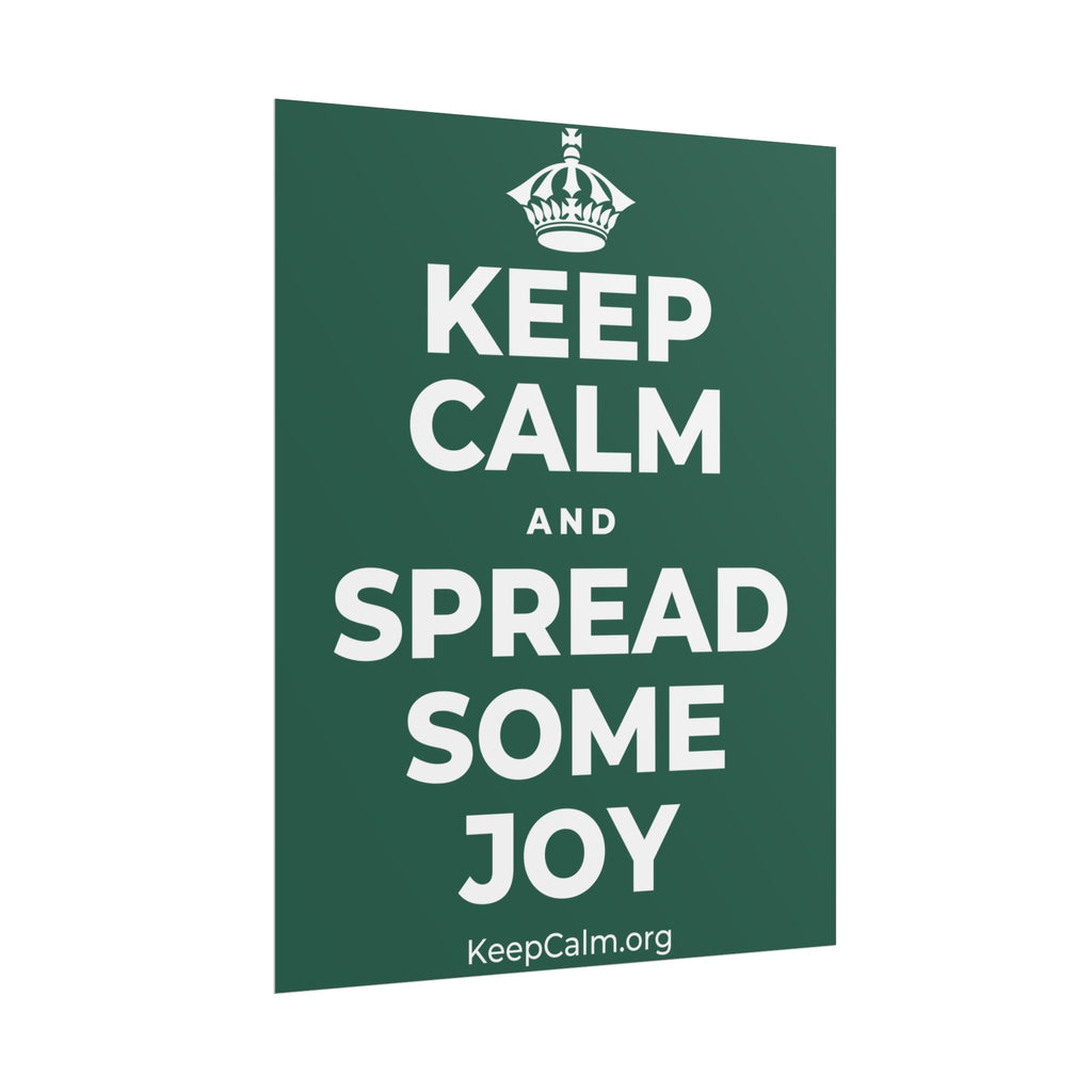 KEEP CALM AND SPREAD SOME JOY Poster