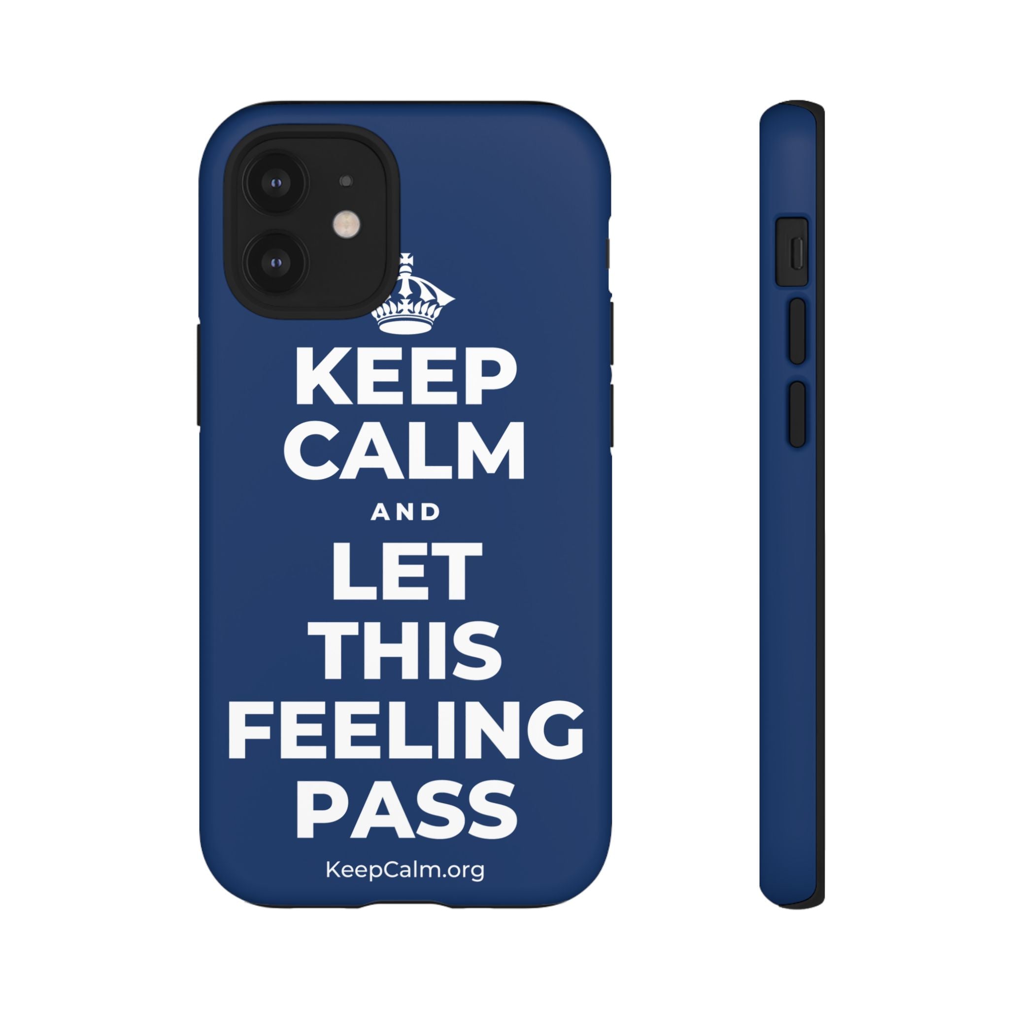 KEEP CALM AND LET THIS FEELING PASS Phone Case
