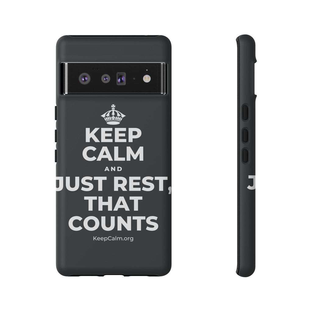 KEEP CALM AND JUST REST, THAT COUNTS Phone Case (Dark)