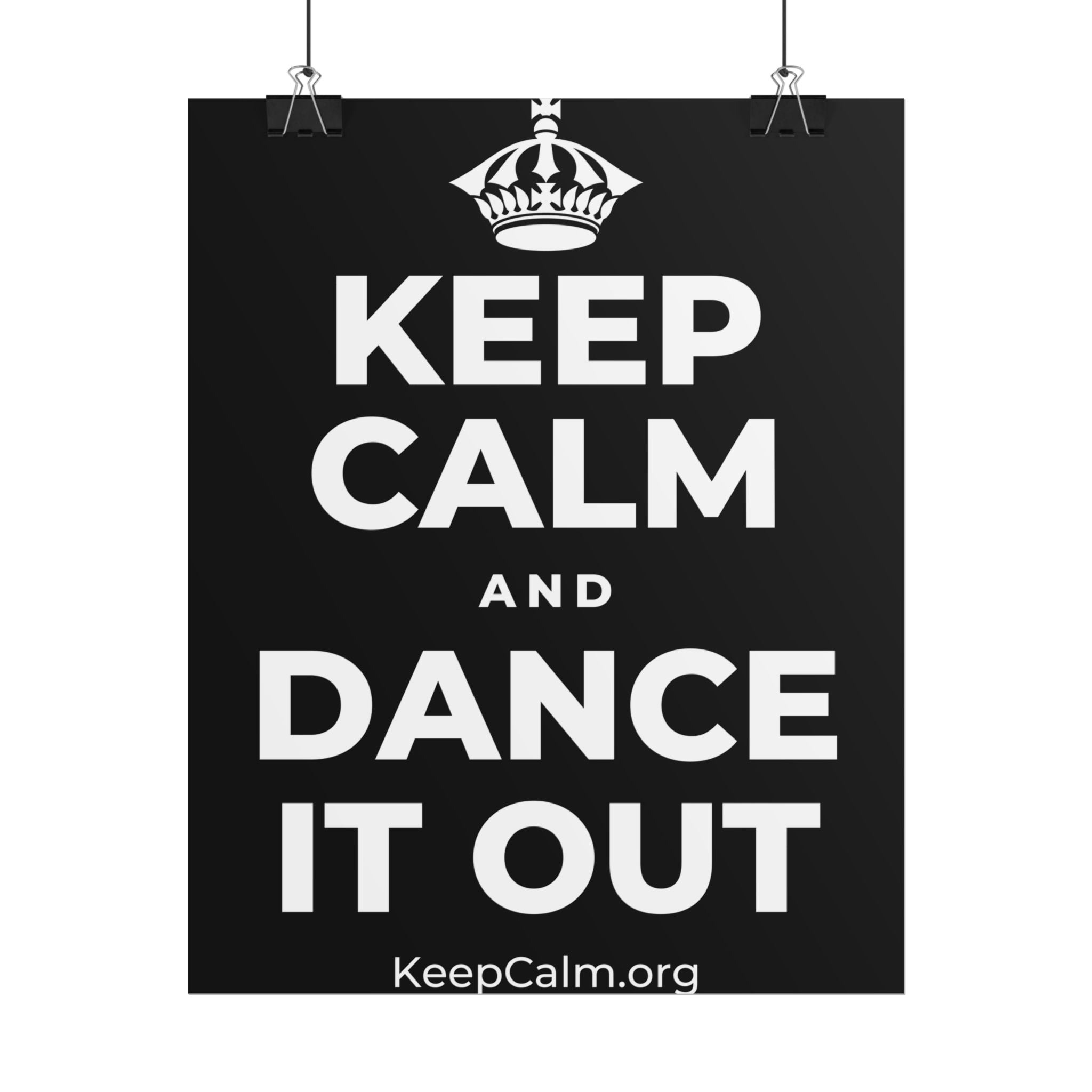 KEEP CALM AND DANCE IT OUT Poster