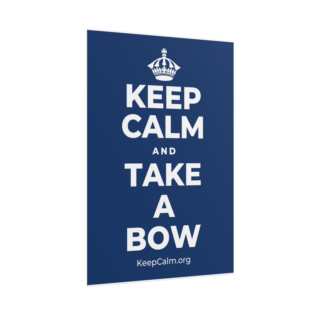 KEEP CALM AND TAKE A BOW Poster