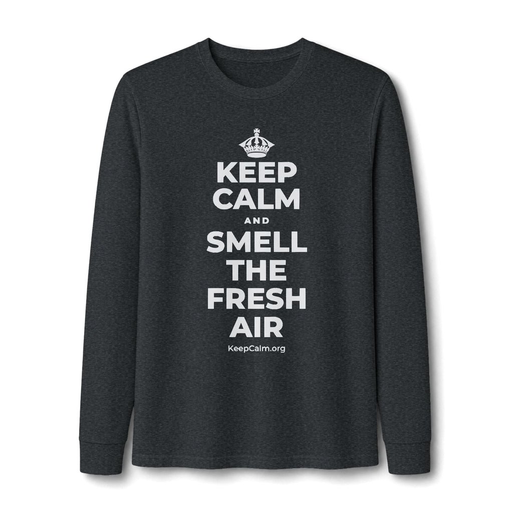 KEEP CALM AND SMELL THE FRESH AIR Long Sleeve Tee