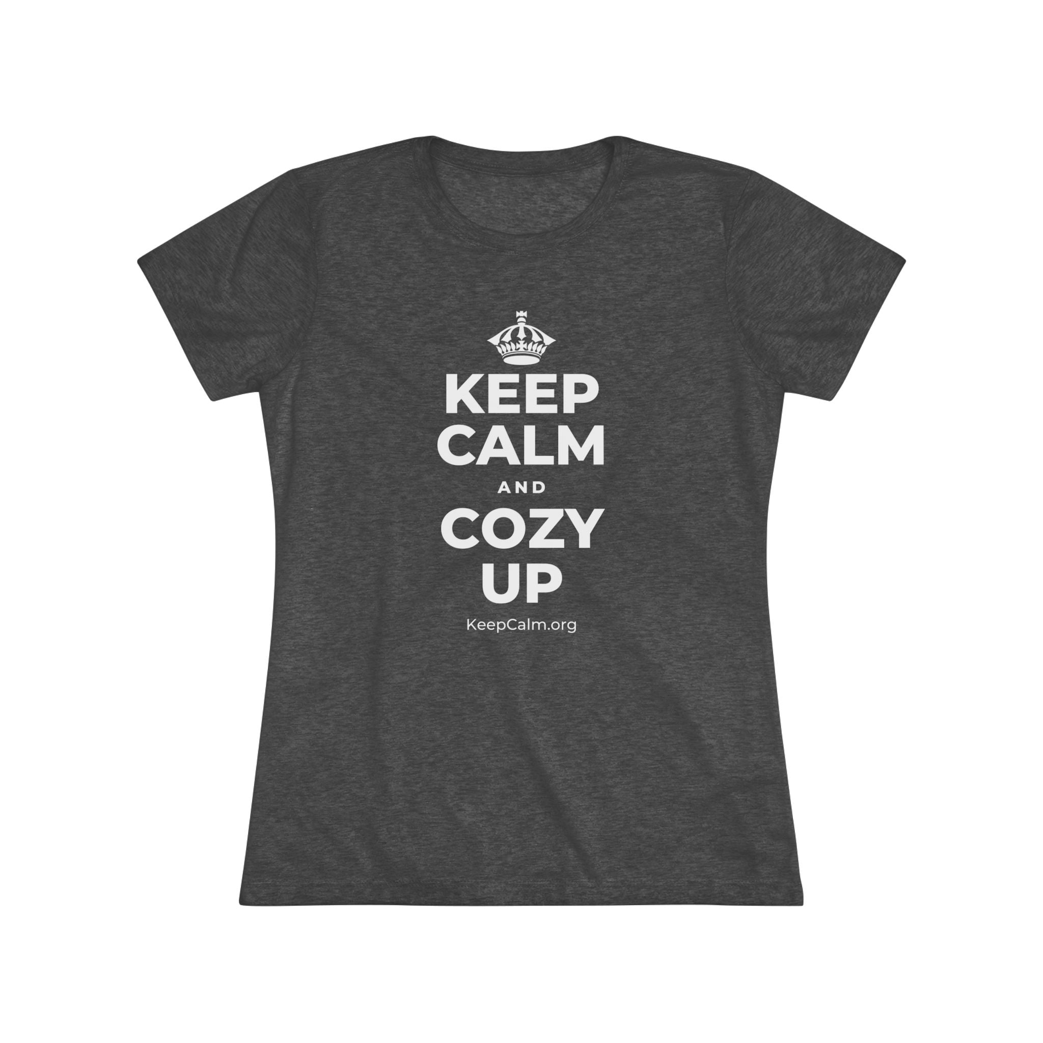 KEEP CALM AND COZY UP Women's Tri-Blend Tee