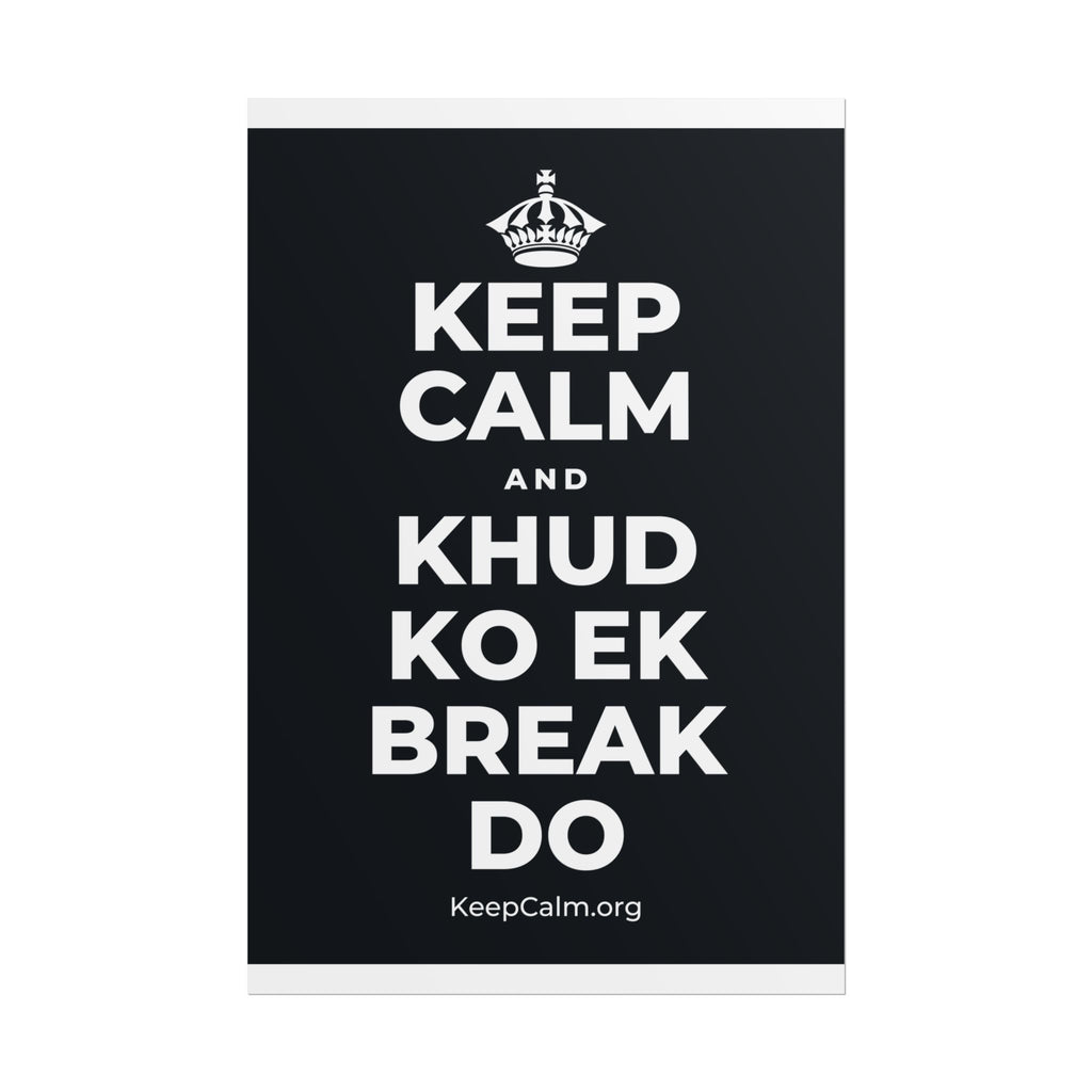 KEEP CALM AND KHUD KO EK BREAK DO Poster (Dark)