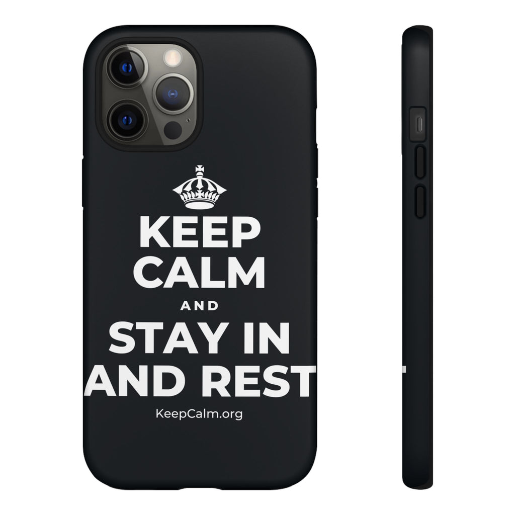 KEEP CALM AND STAY IN AND REST Phone Case (Dark)