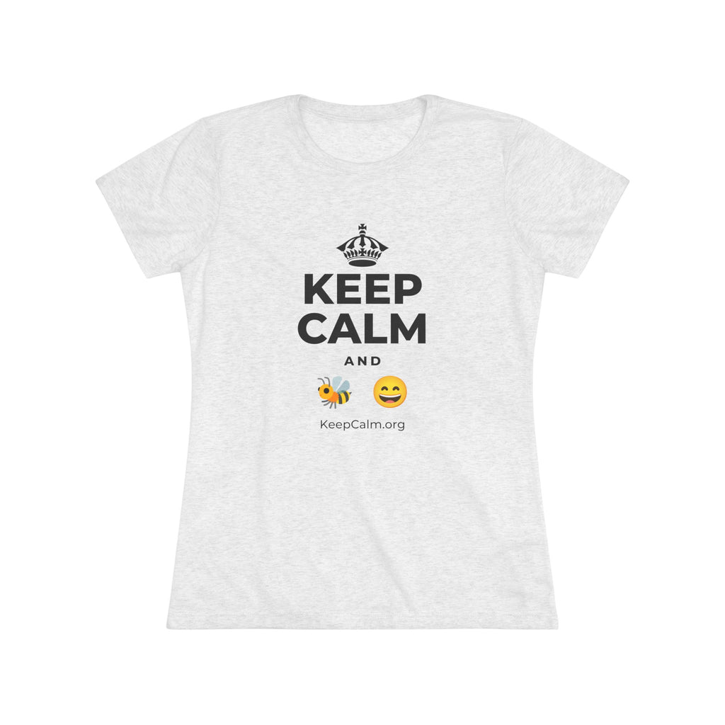 KEEP CALM AND 🐝 😄 Women's Tri-Blend Tee