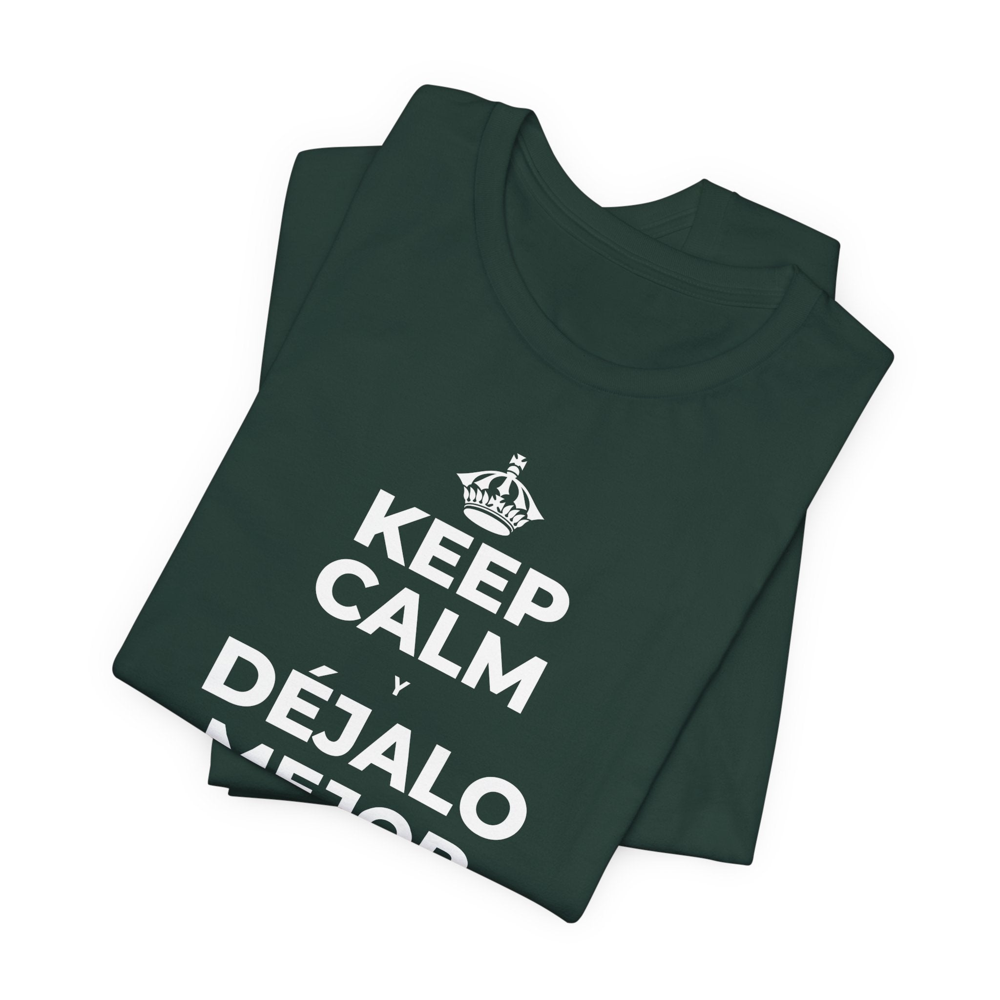 KEEP CALM Y DÉJALO MEJOR DE COMO ESTABA T-Shirt (White–Asphalt)