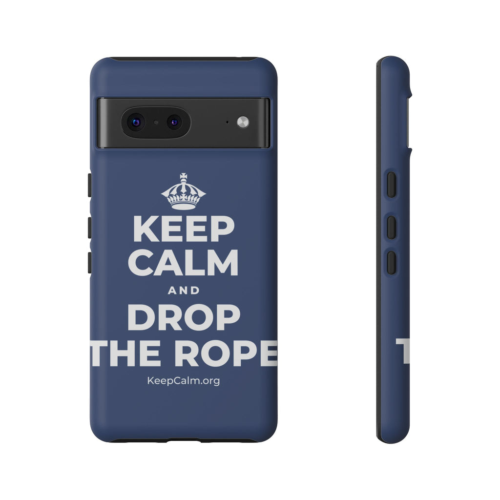 KEEP CALM AND DROP THE ROPE Phone Case