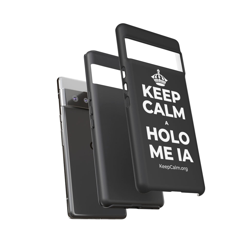 KEEP CALM A HOLO ME IA Phone Case