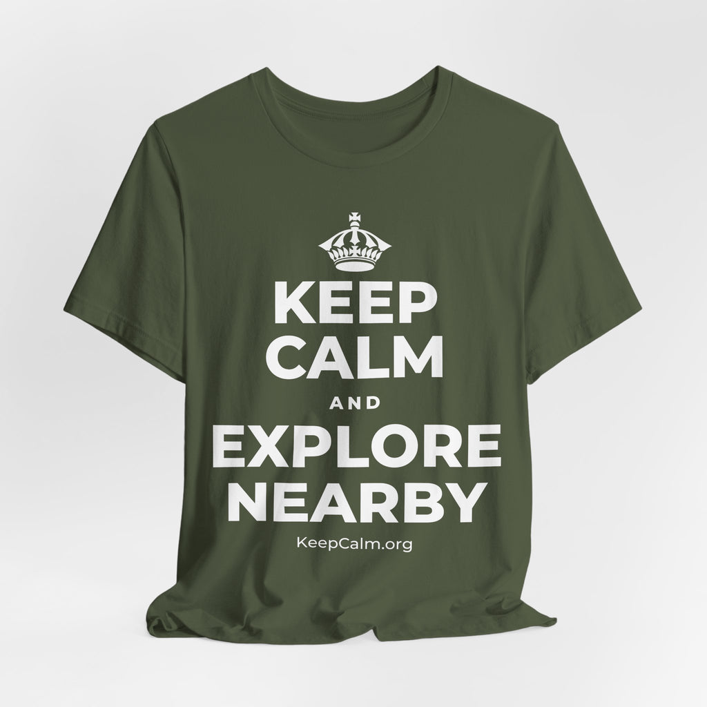 KEEP CALM AND EXPLORE NEARBY T-Shirt (Military Green–Autumn)