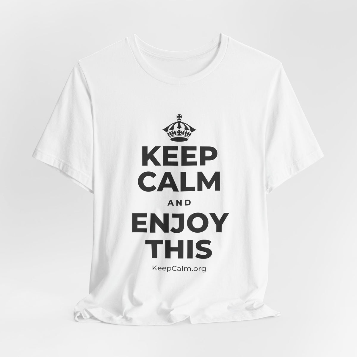 KEEP CALM AND ENJOY THIS T-Shirt (White–Asphalt)