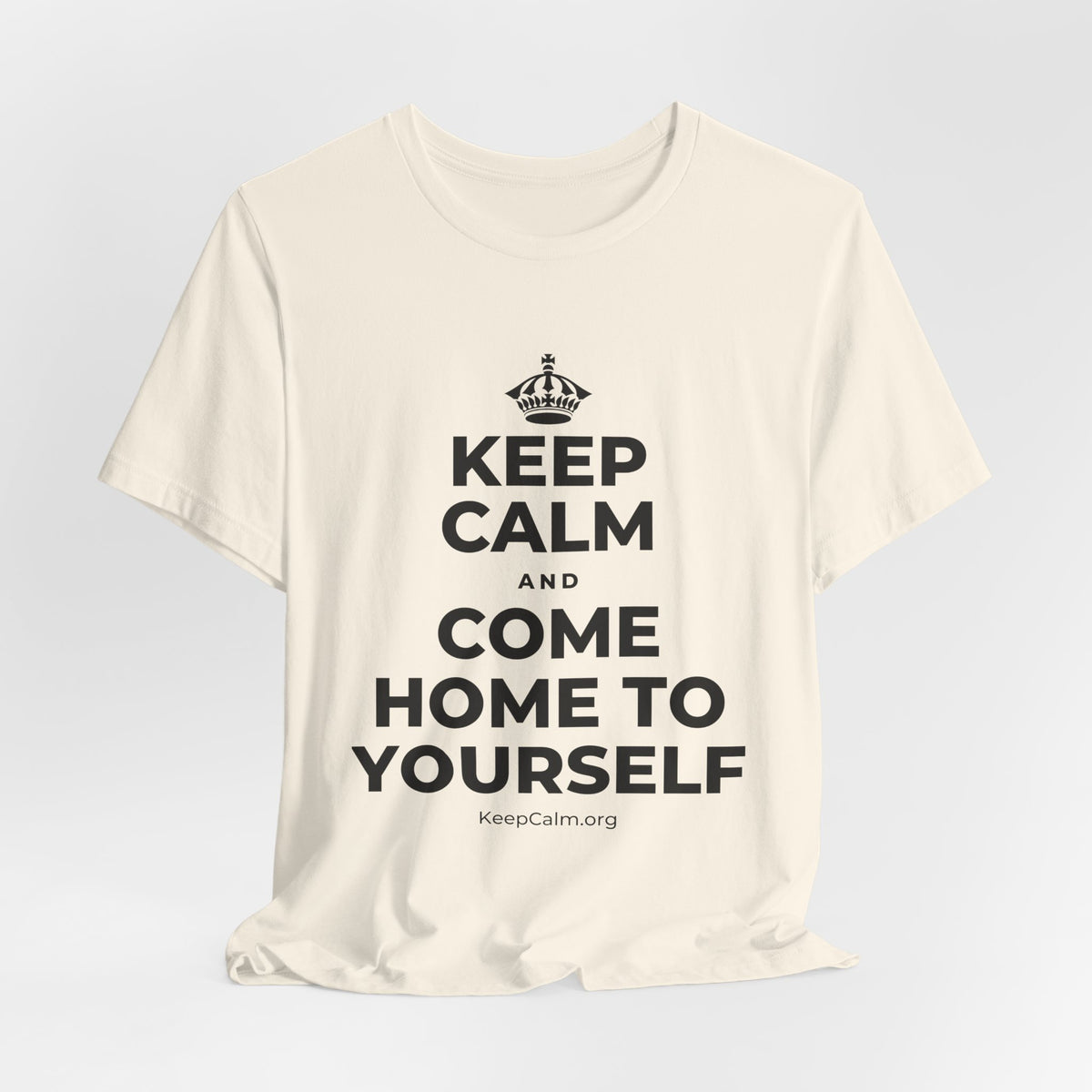 KEEP CALM AND COME HOME TO YOURSELF T-Shirt (White–Asphalt)