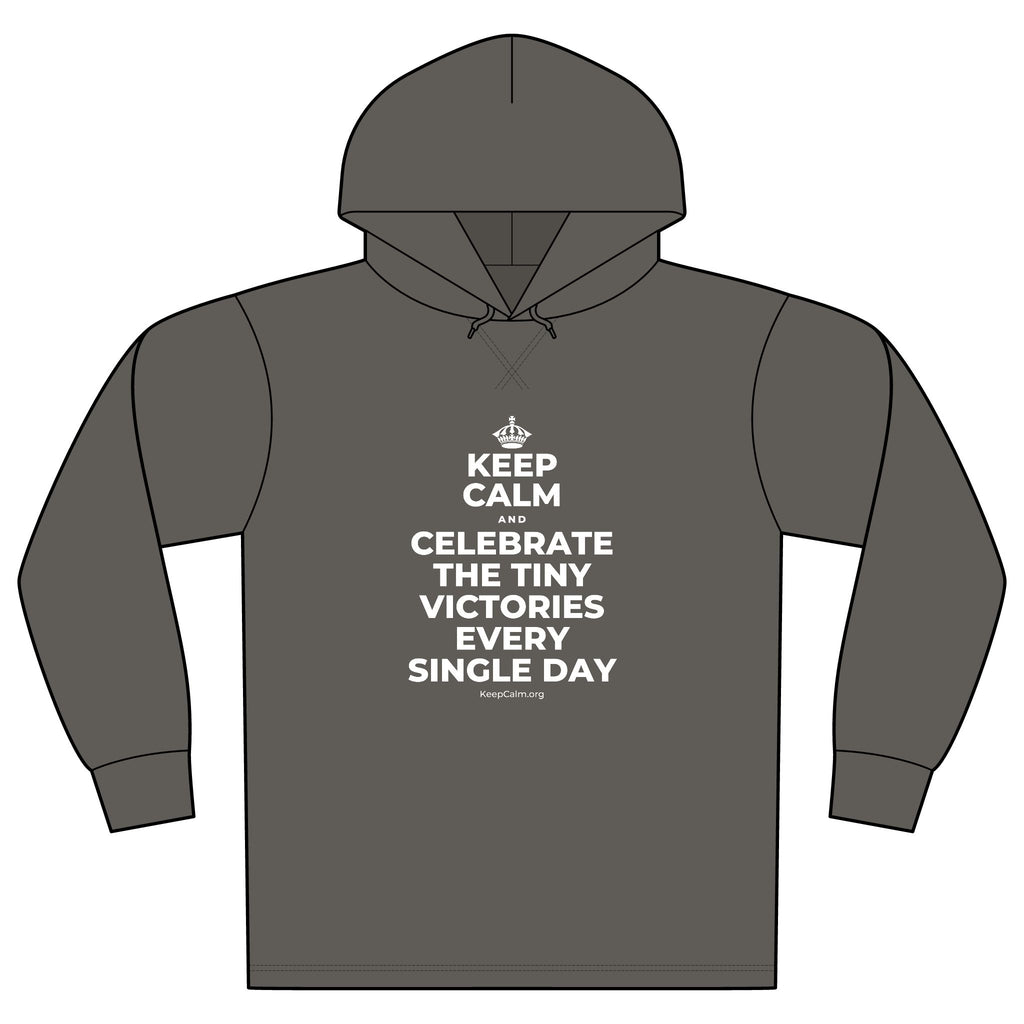 KEEP CALM AND CELEBRATE THE TINY VICTORIES EVERY SINGLE DAY Organic Hoodie Tee